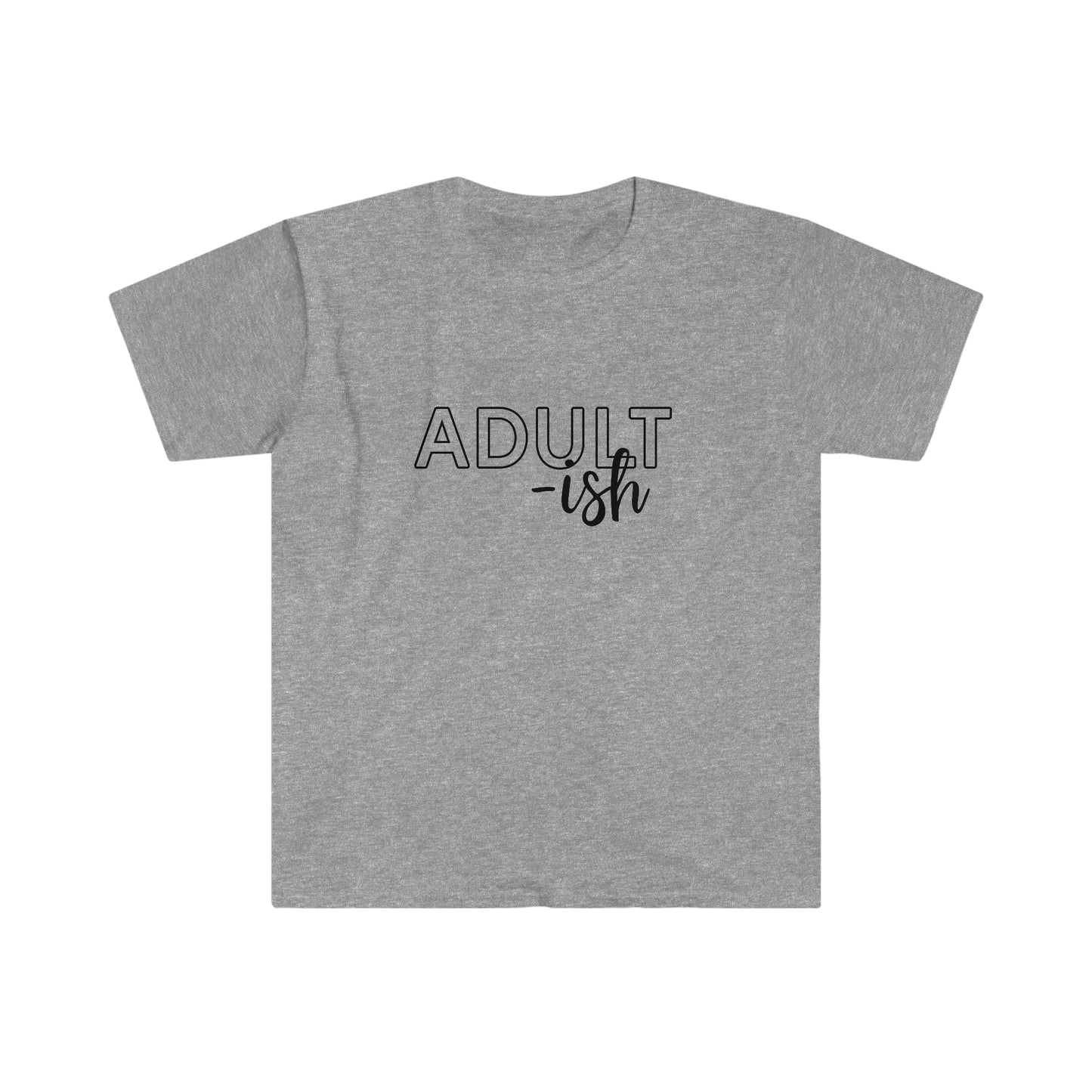 Adultish soft t-shirt