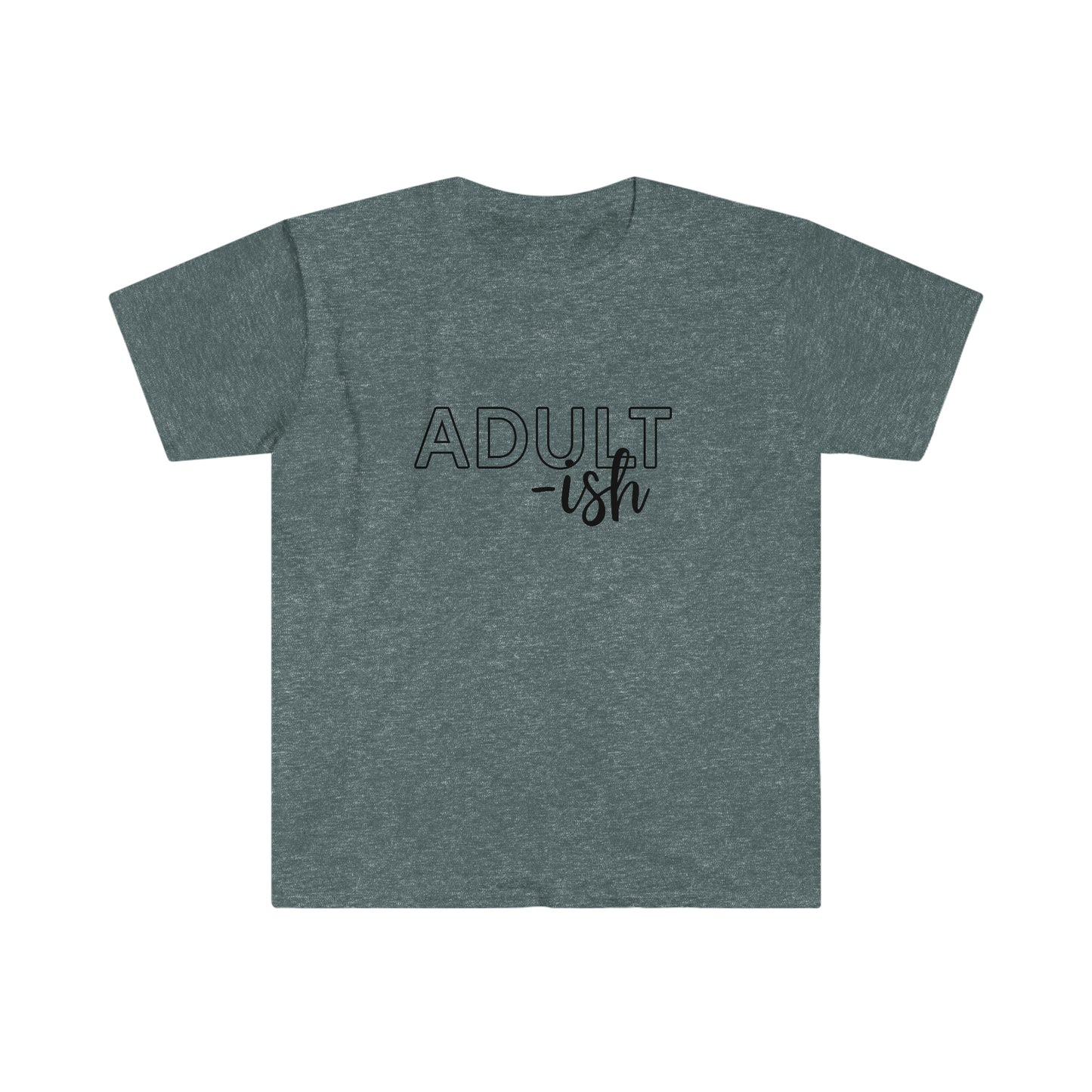 Adultish soft t-shirt