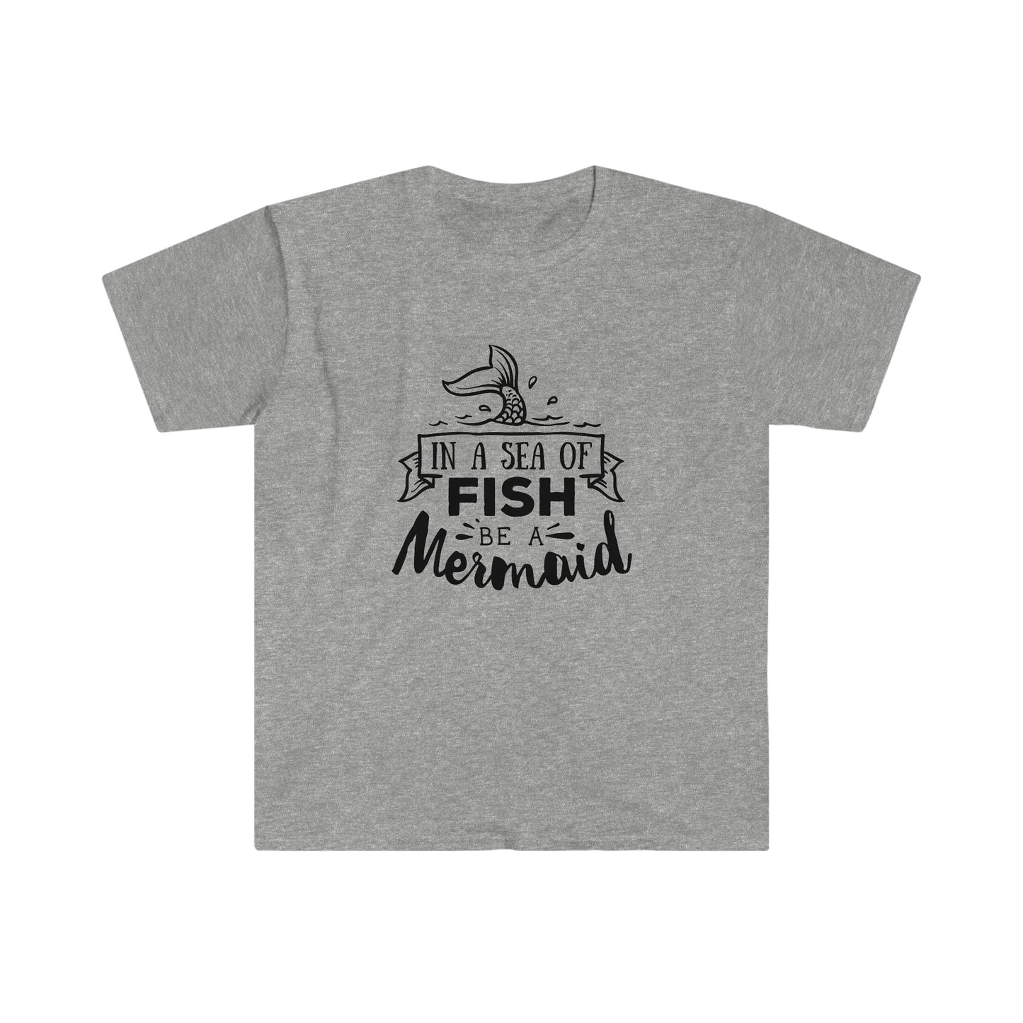 In a Sea of Fish be a Mermaid