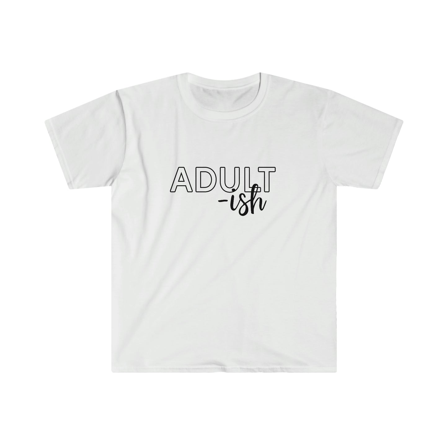 Adultish soft t-shirt