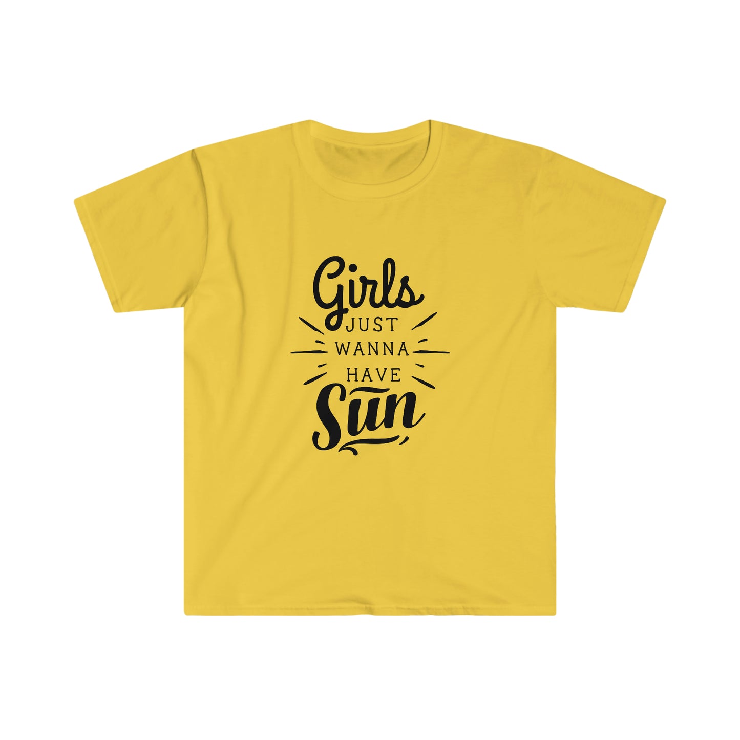 Girls Just Wanna Have Sun soft t-shirt