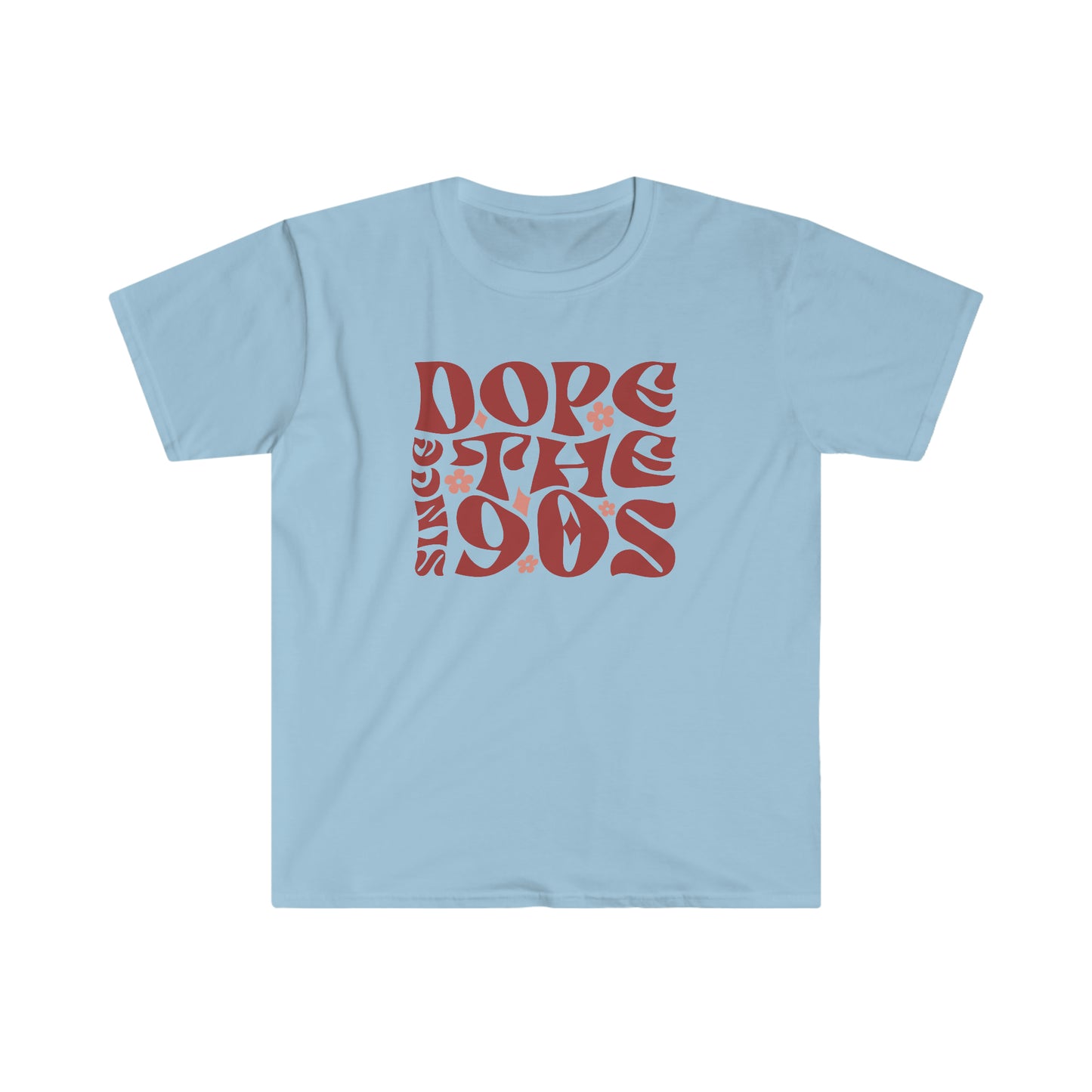 Dope Since the 90s soft t-shirt