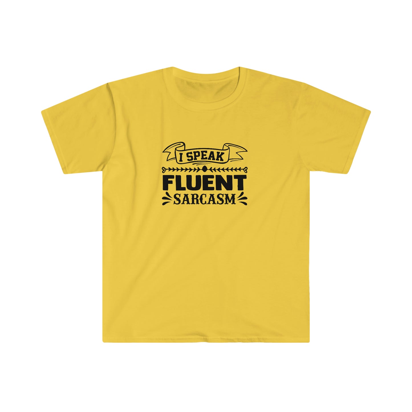 I Speak Fluent Sarcasm