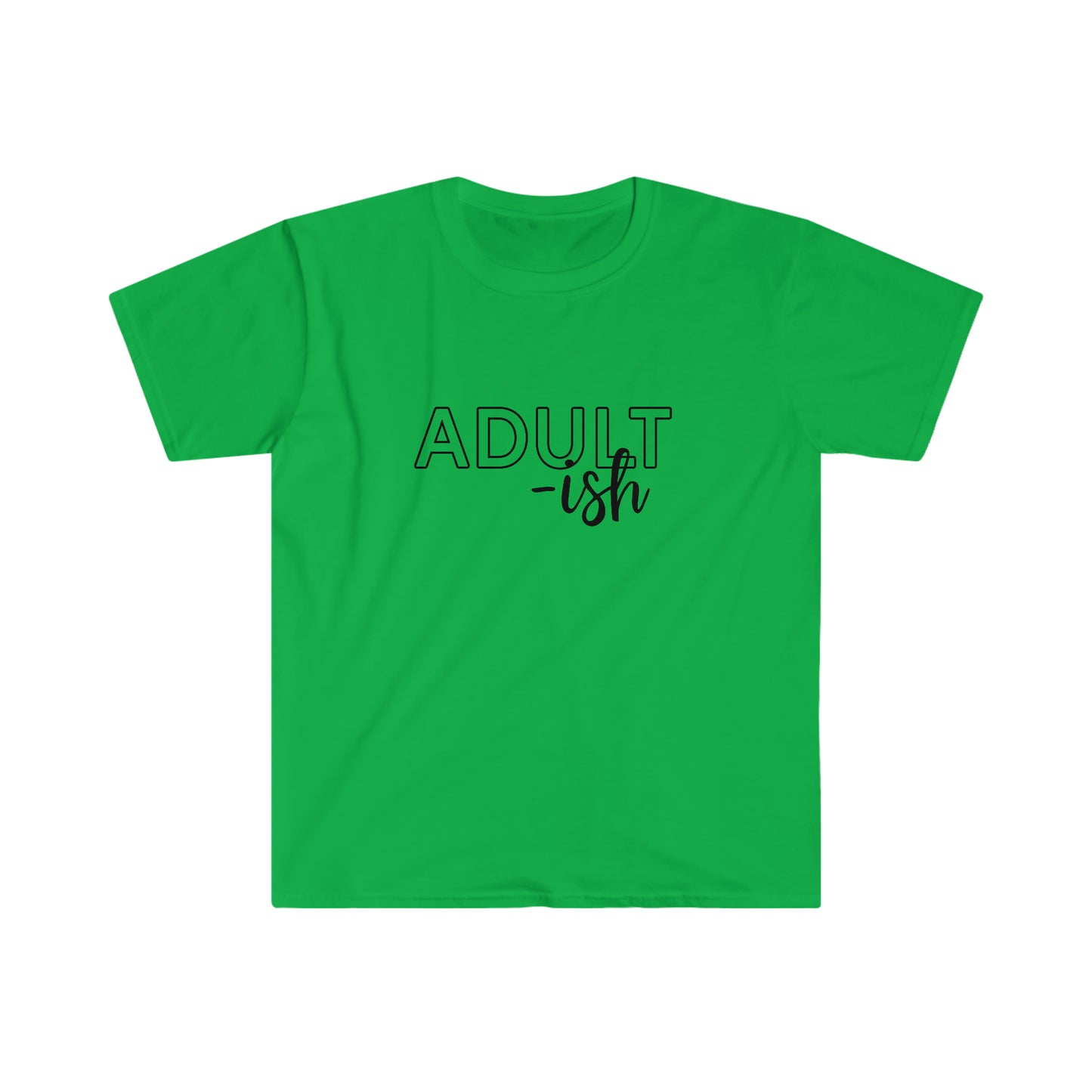 Adultish soft t-shirt