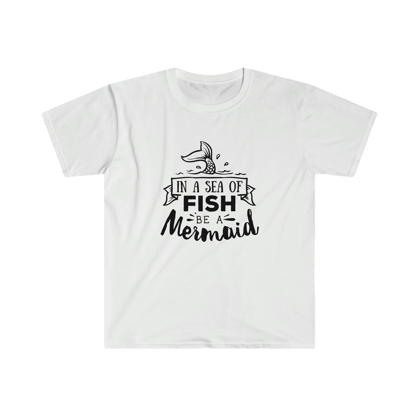 In a Sea of Fish be a Mermaid
