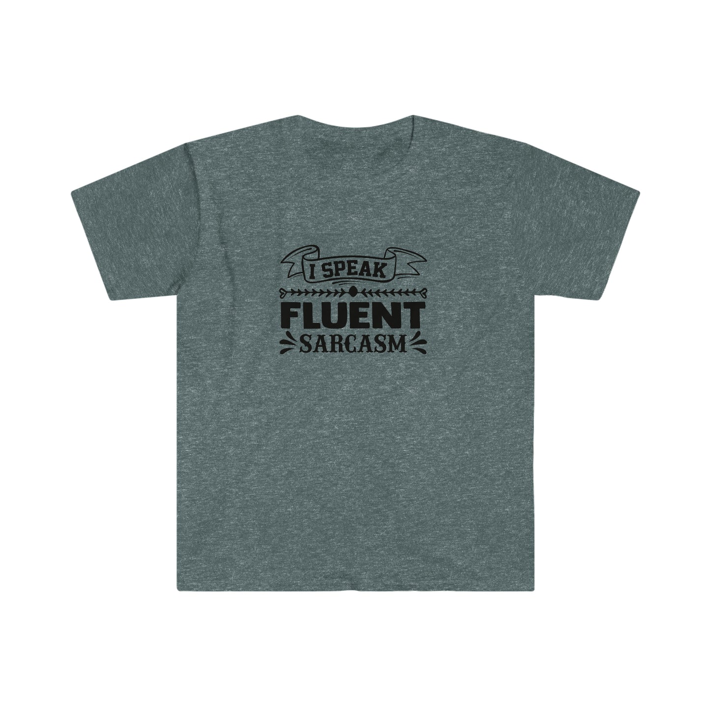 I Speak Fluent Sarcasm