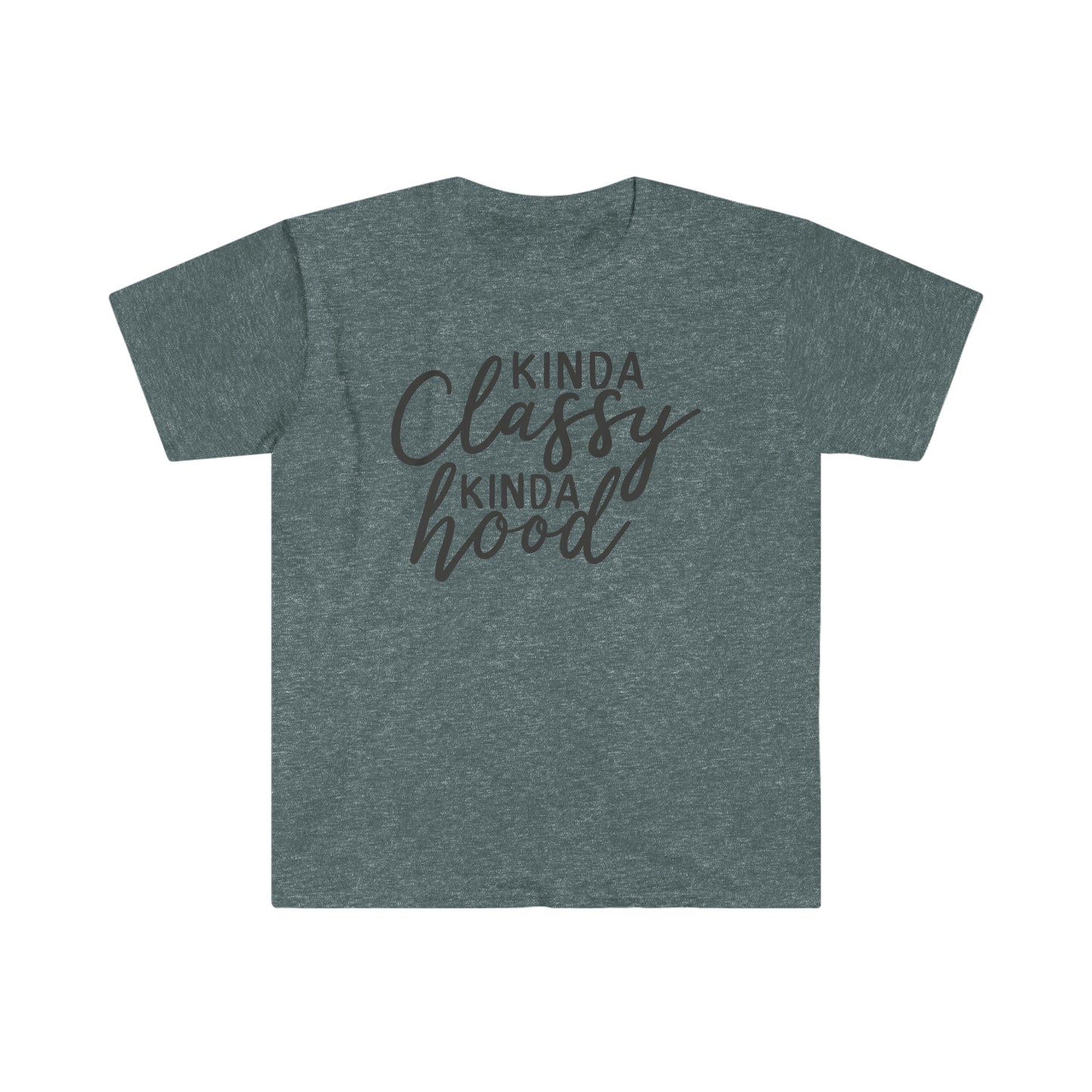 Kinda Classy Kinda Hood soft t-shirt