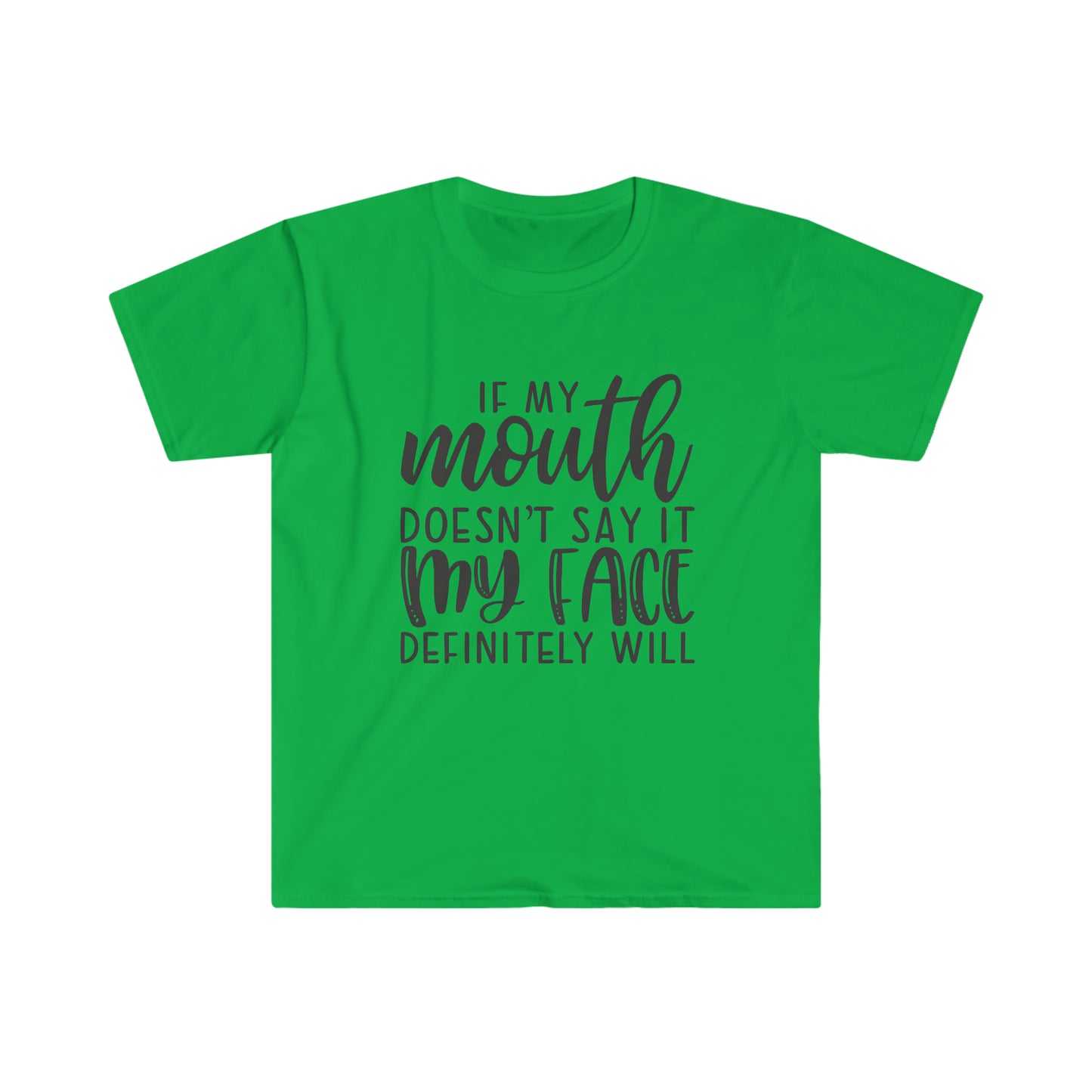 If my Mouth Doesn't Say it soft t-shirt