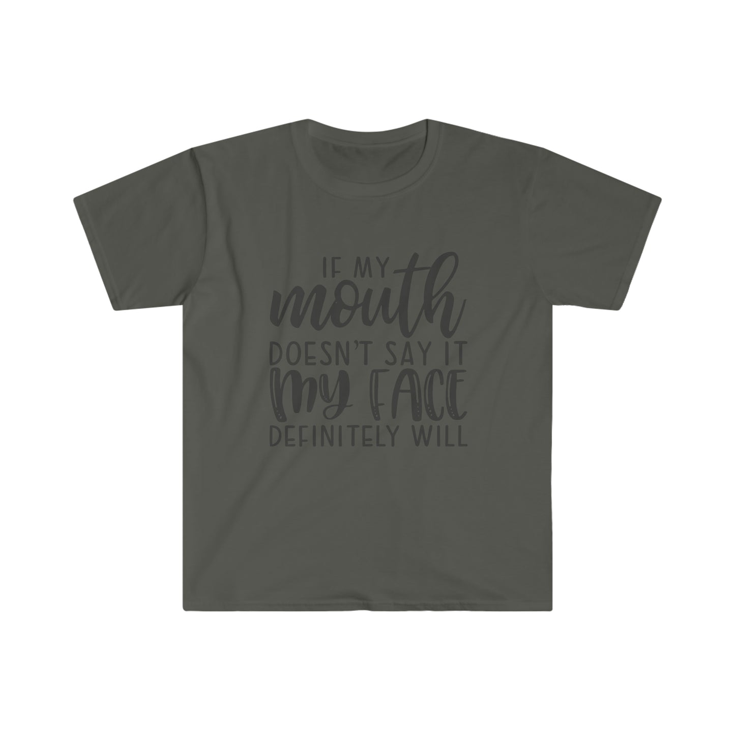 If my Mouth Doesn't Say it soft t-shirt