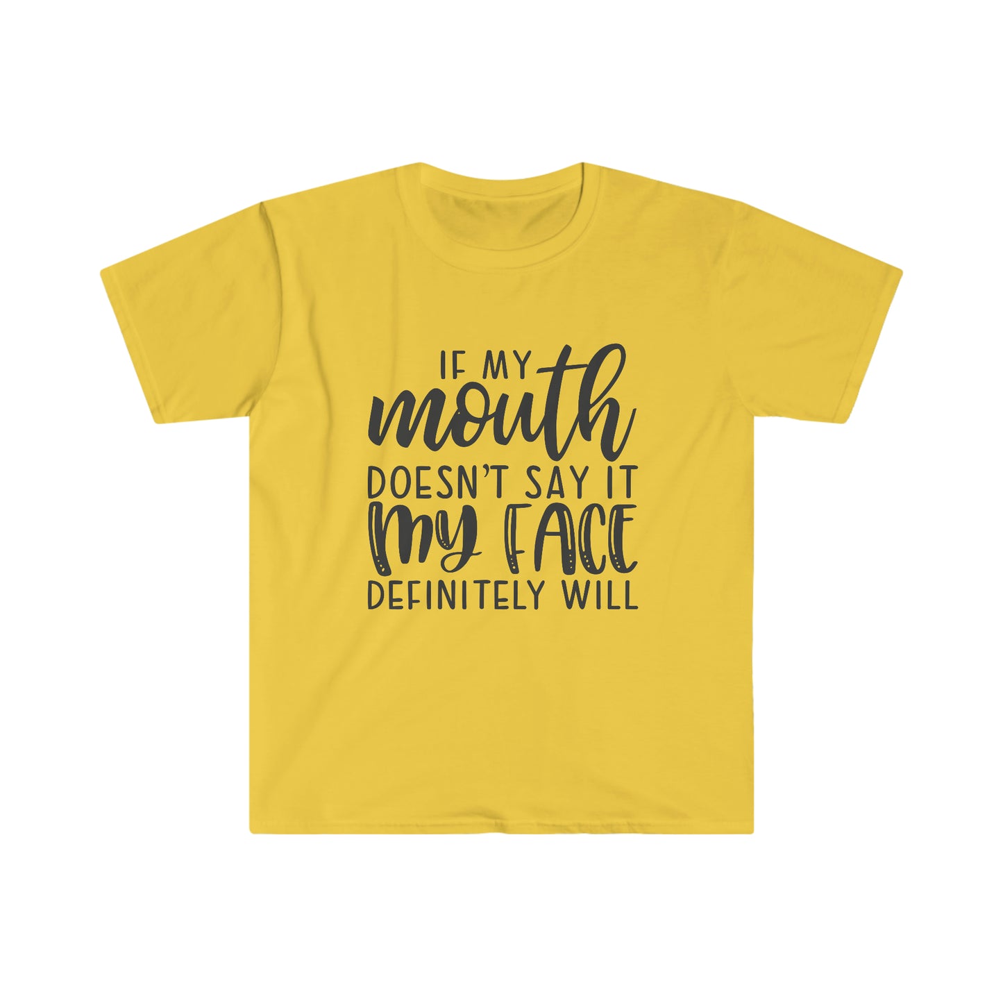 If my Mouth Doesn't Say it soft t-shirt