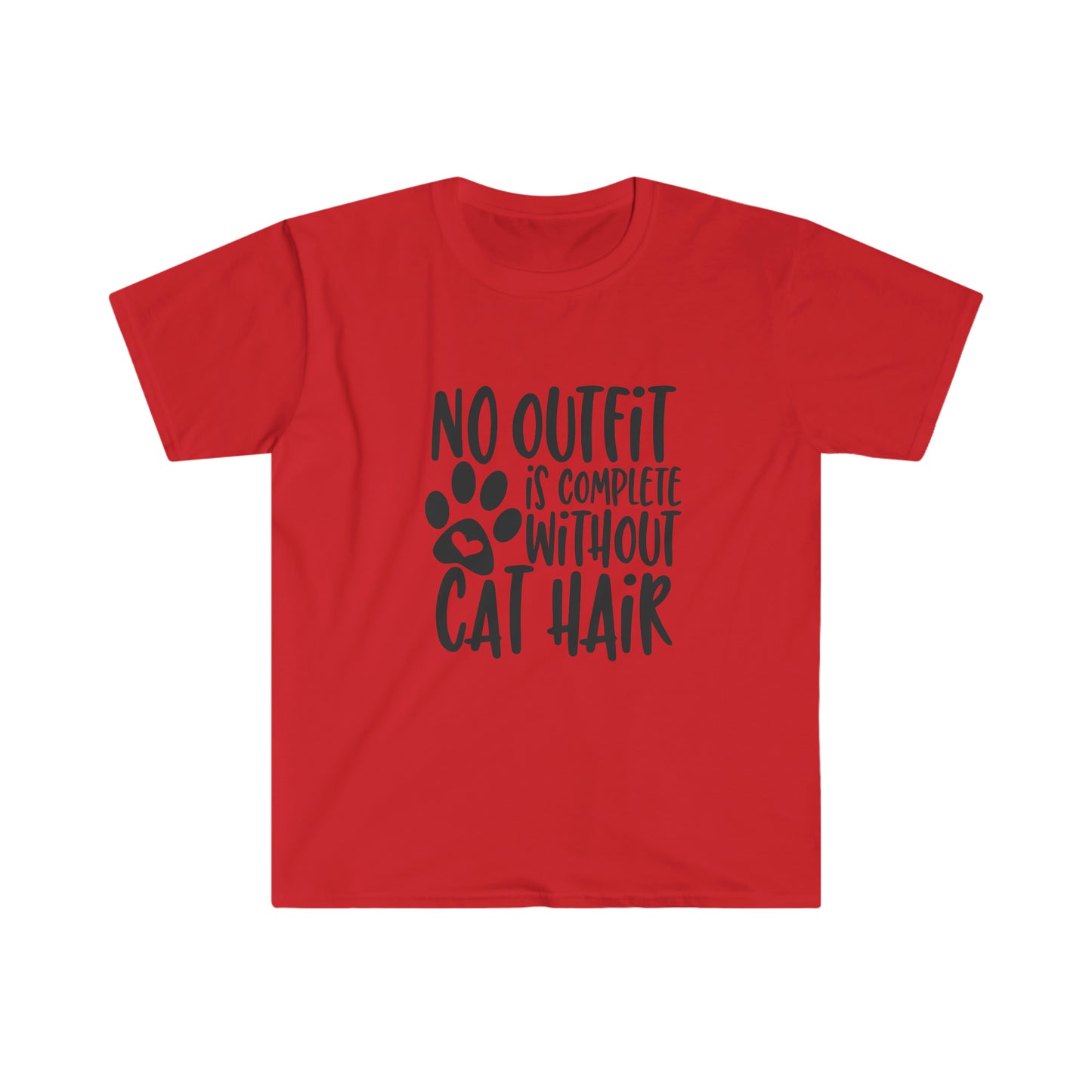 No Outfit is Complete Without Cat Hair soft t-shirt