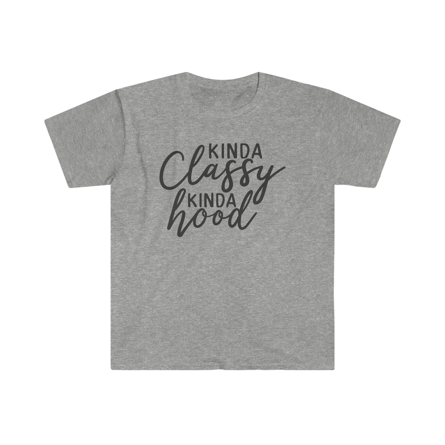 Kinda Classy Kinda Hood soft t-shirt