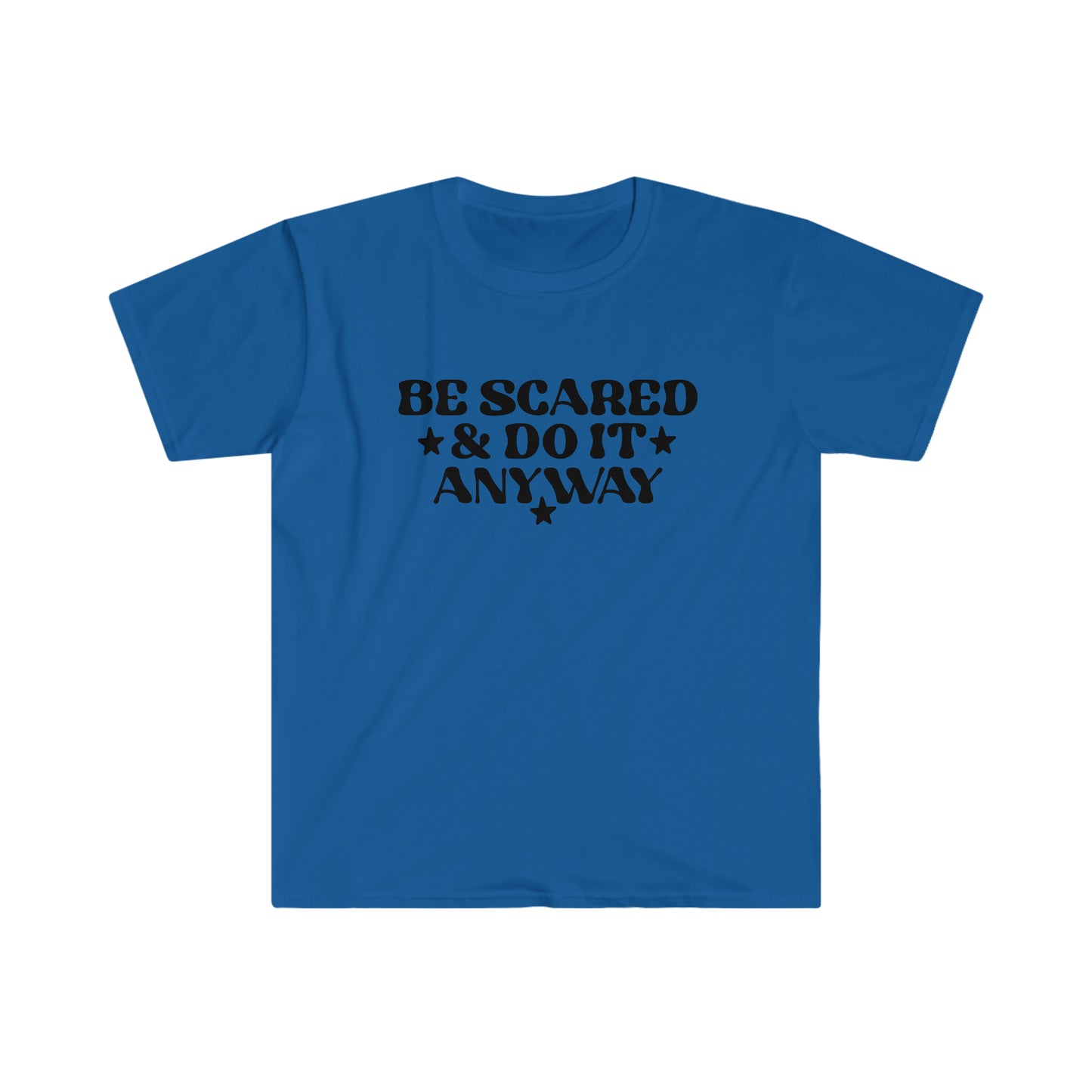 Be Scared and Do it Anyway
