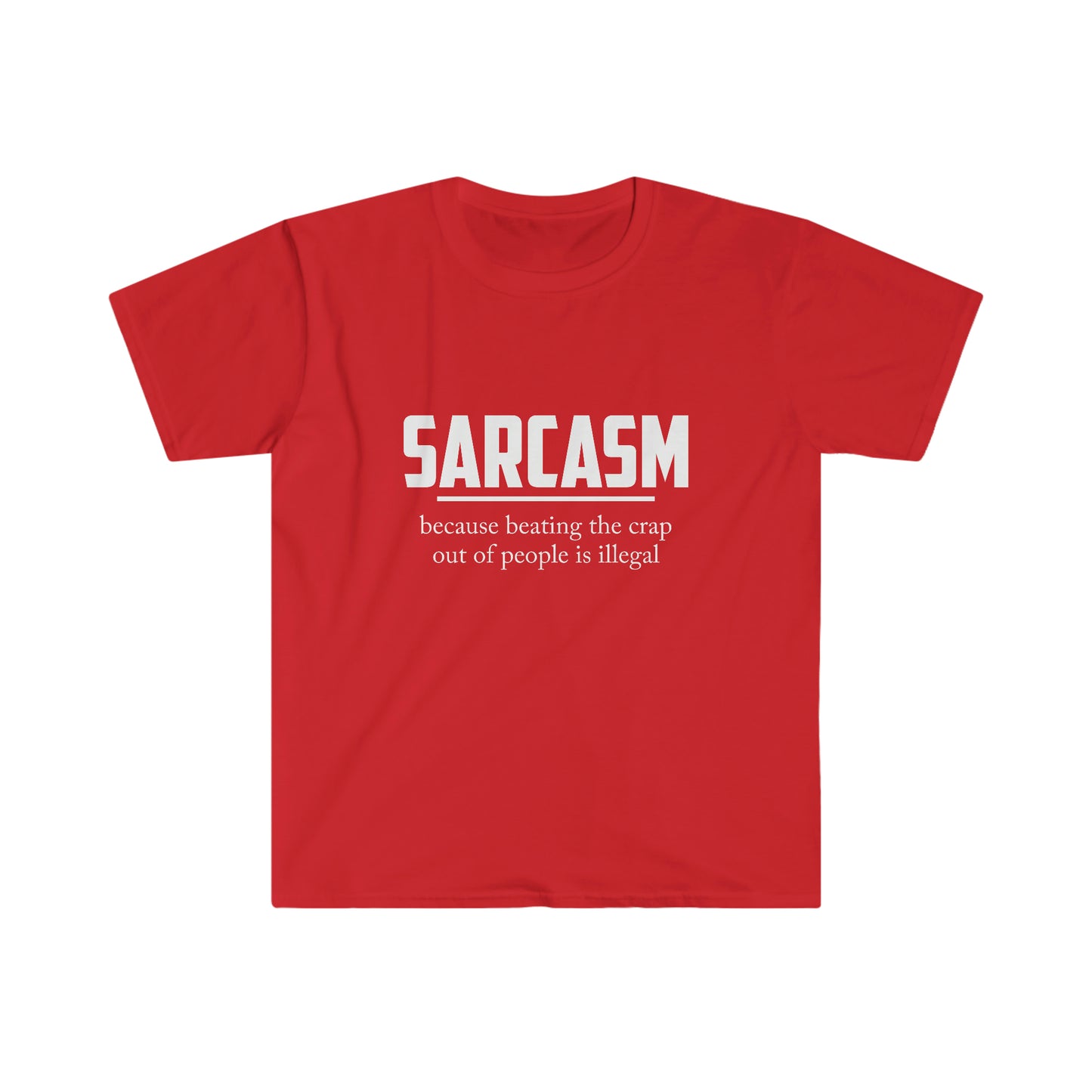 Sarcasm Because Beating the Crap Out of Someone is Illegal