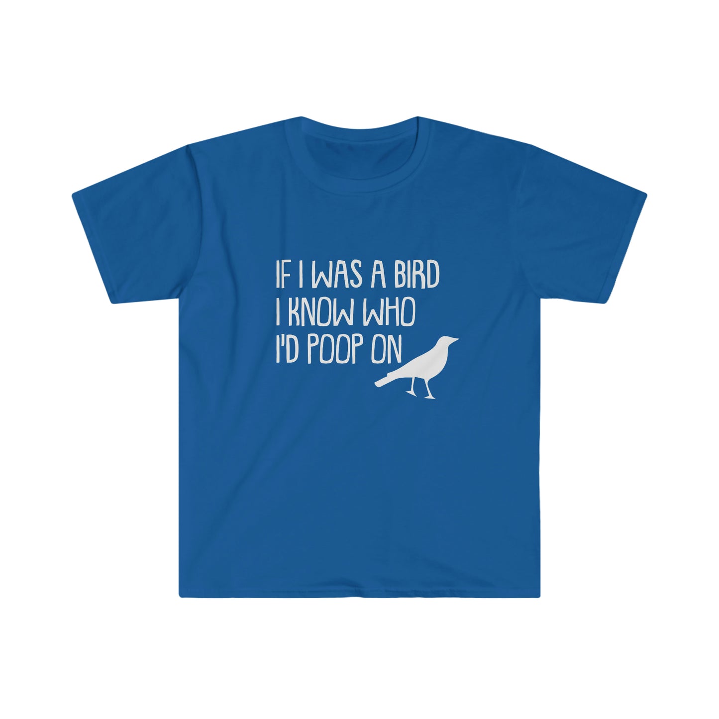 If I Was a Bird I Know Who I Would Poop On