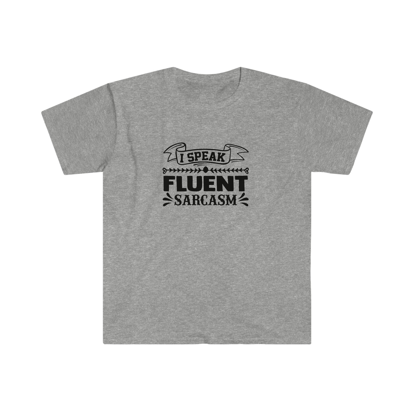 I Speak Fluent Sarcasm
