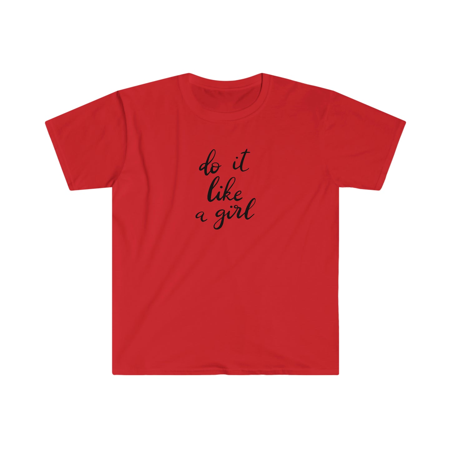 Do it Like a Girl soft t-shirt