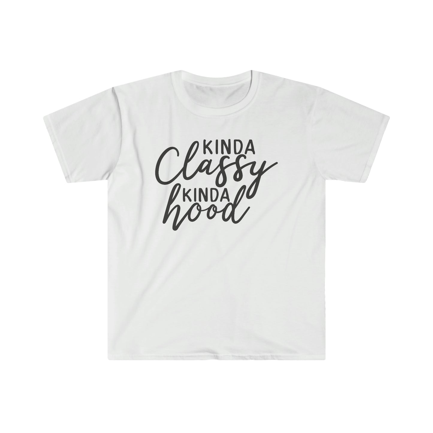 Kinda Classy Kinda Hood soft t-shirt