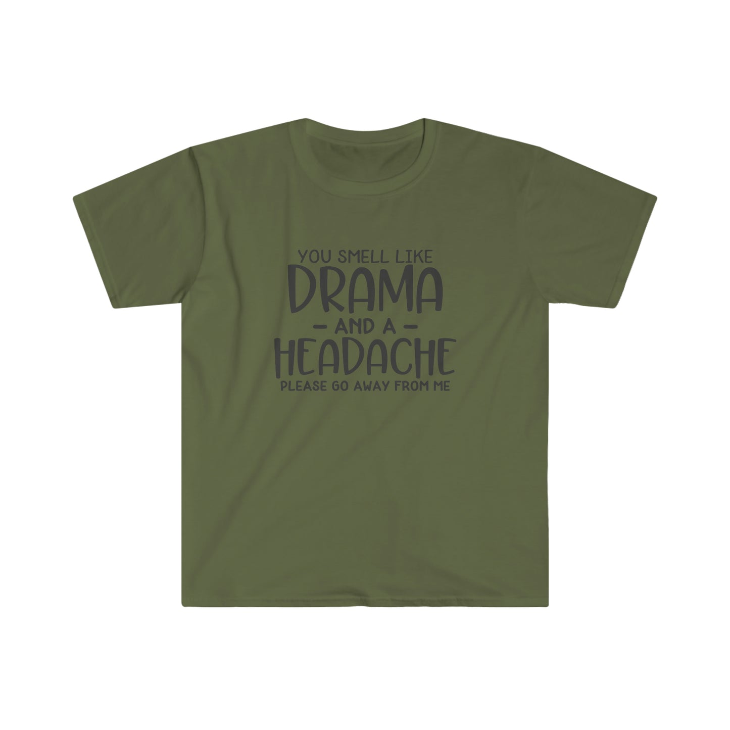 You Smell Like Drama soft t-shirt