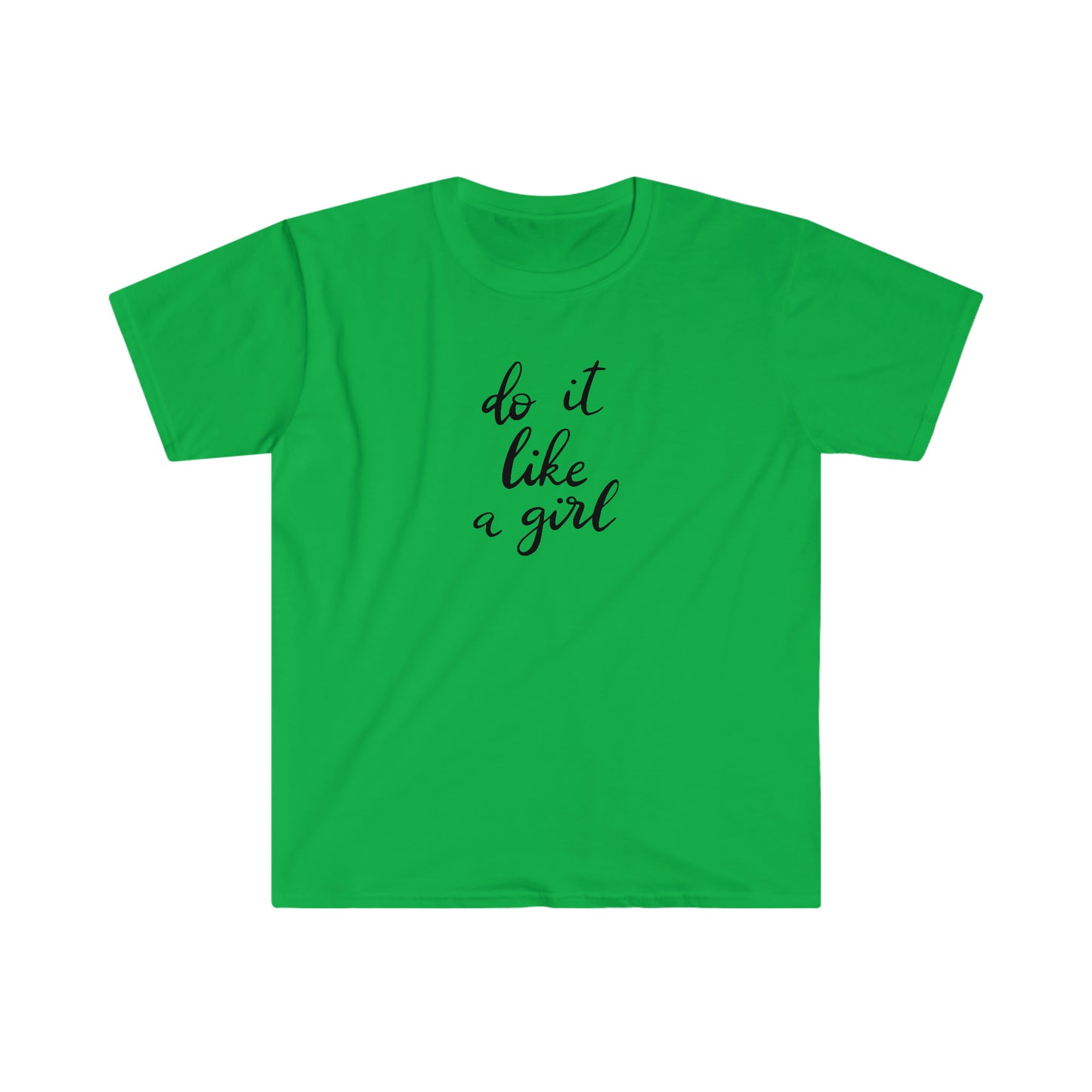 Do it Like a Girl soft t-shirt