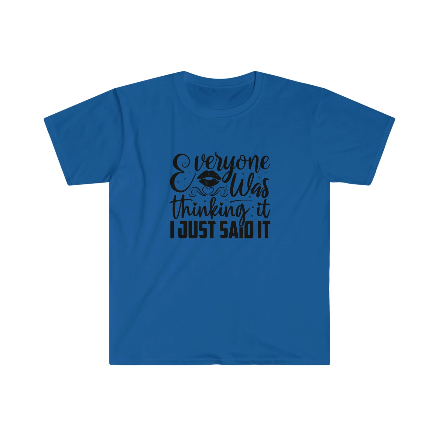Everyone Was Thinking It soft t-shirt