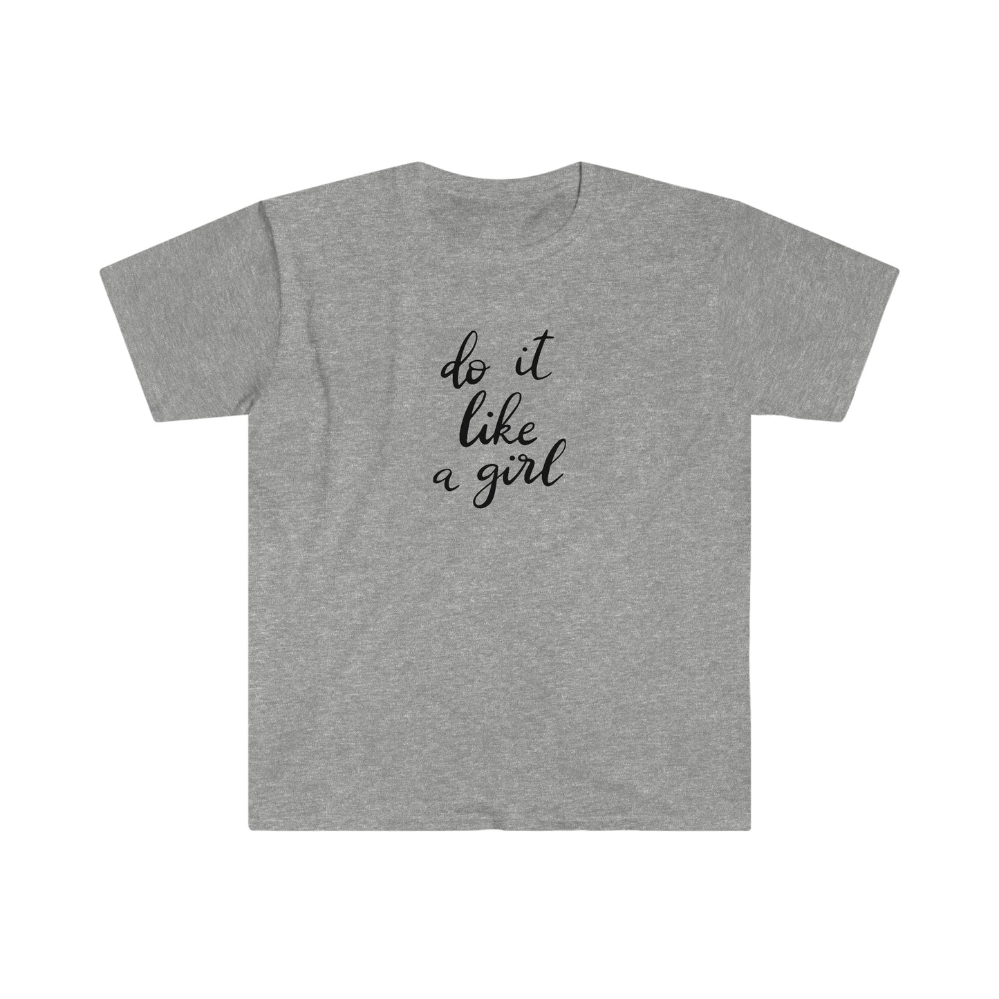 Do it Like a Girl soft t-shirt