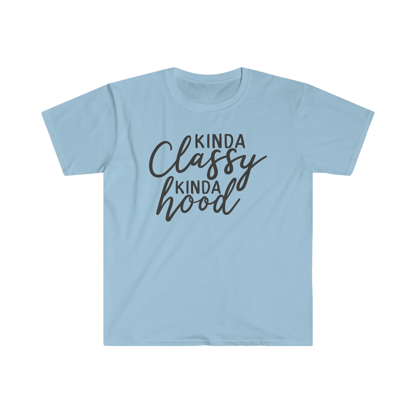 Kinda Classy Kinda Hood soft t-shirt