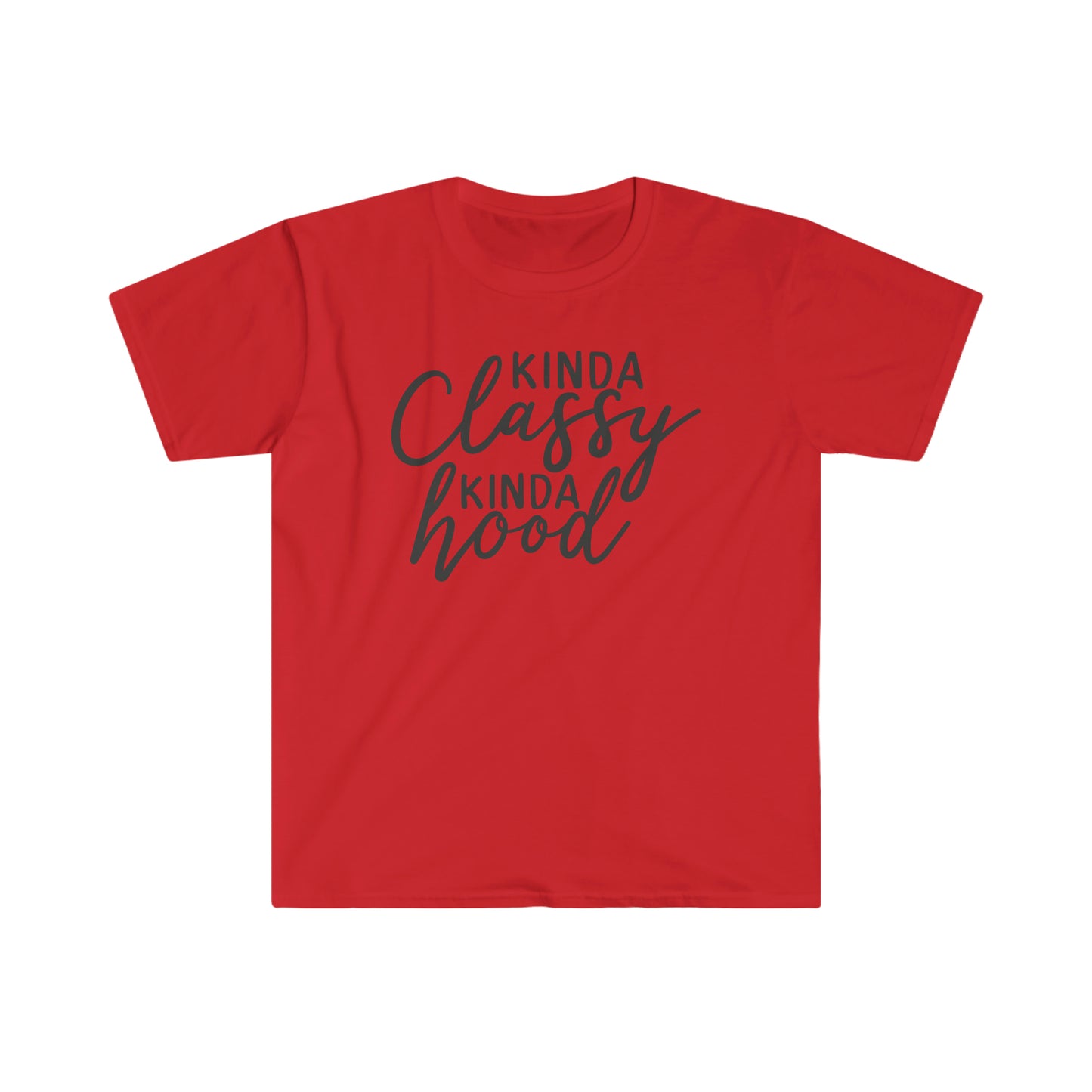 Kinda Classy Kinda Hood soft t-shirt