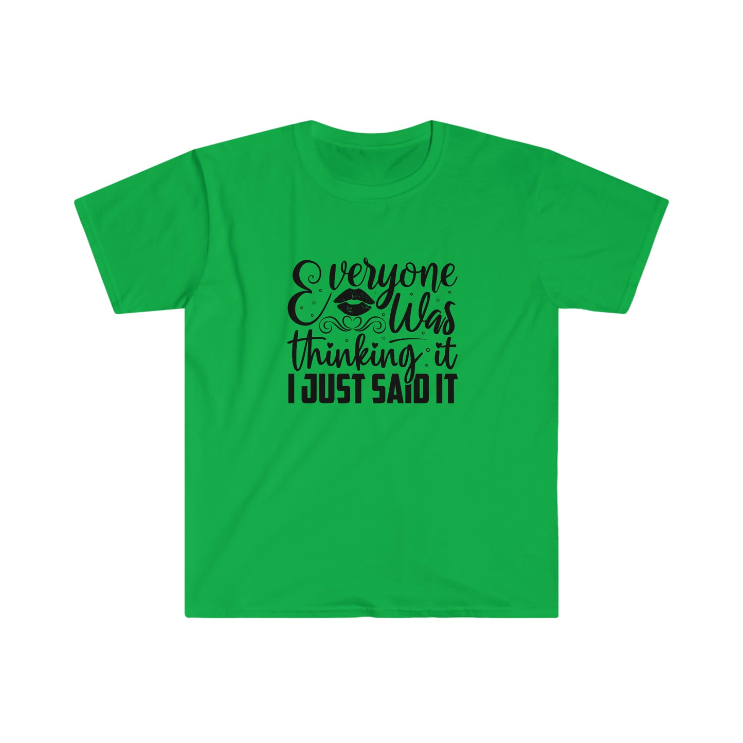 Everyone Was Thinking It soft t-shirt