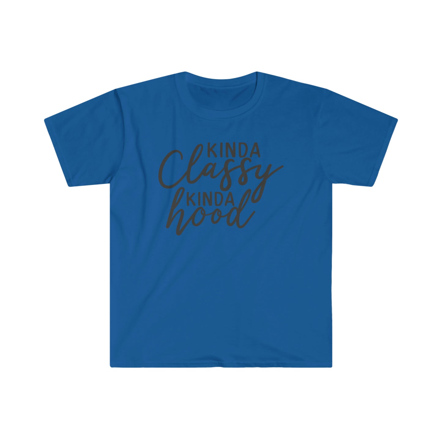 Kinda Classy Kinda Hood soft t-shirt