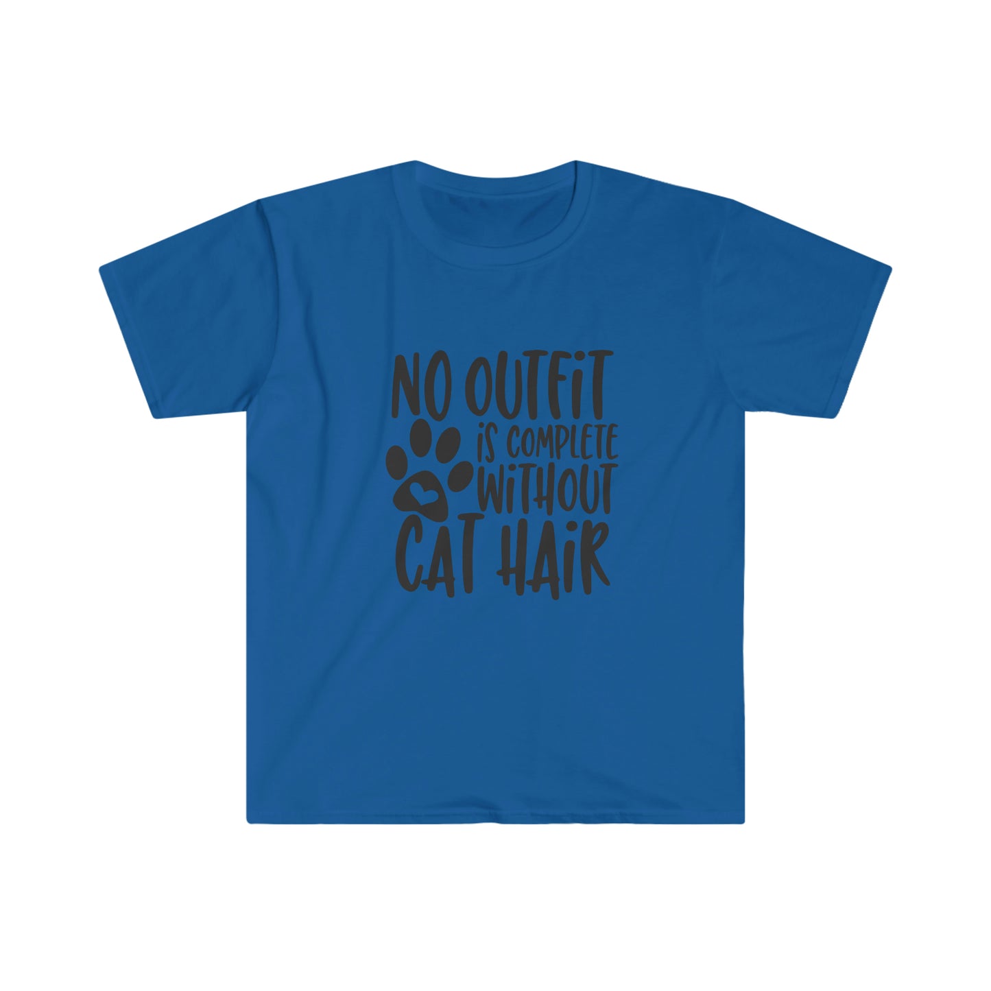 No Outfit is Complete Without Cat Hair soft t-shirt