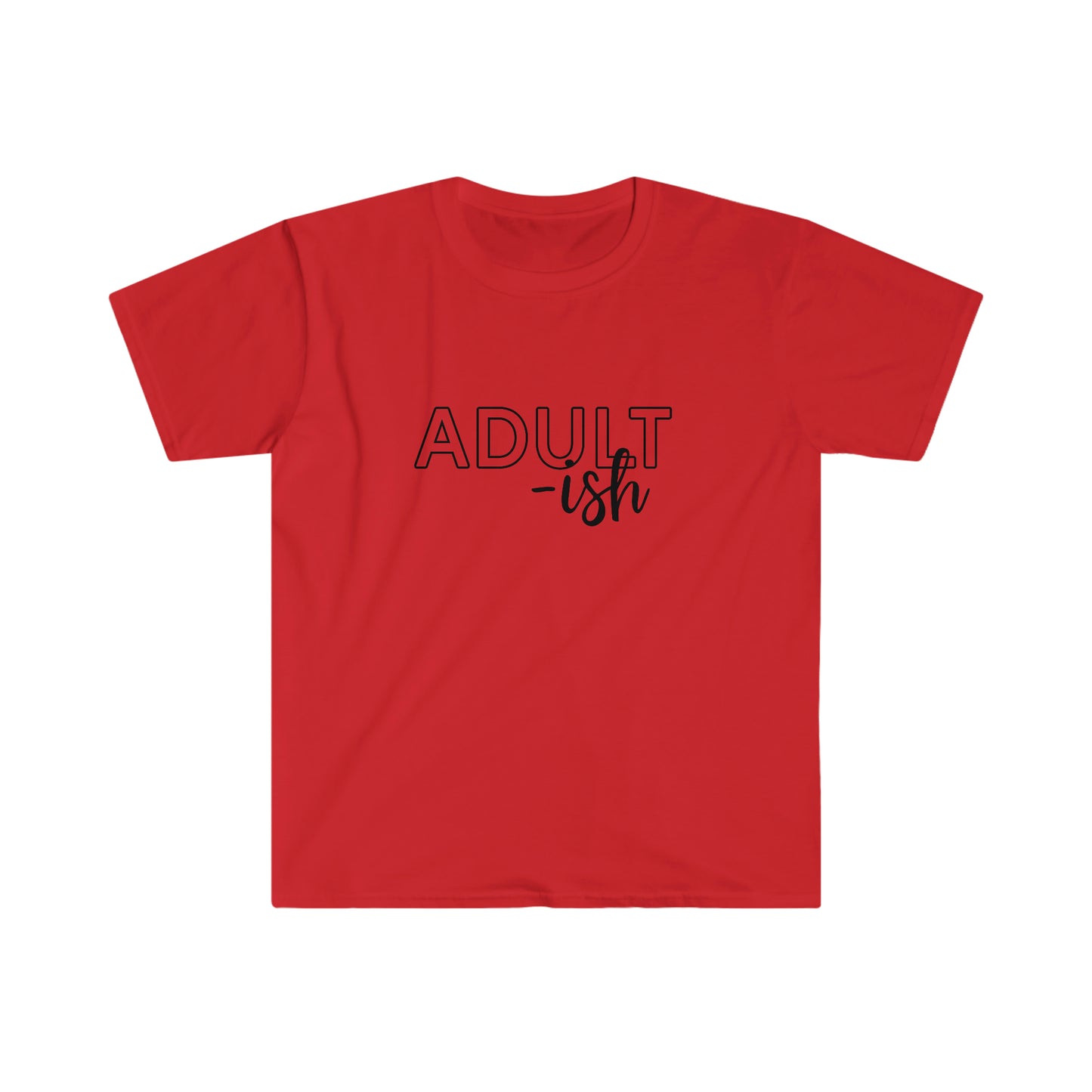 Adultish soft t-shirt