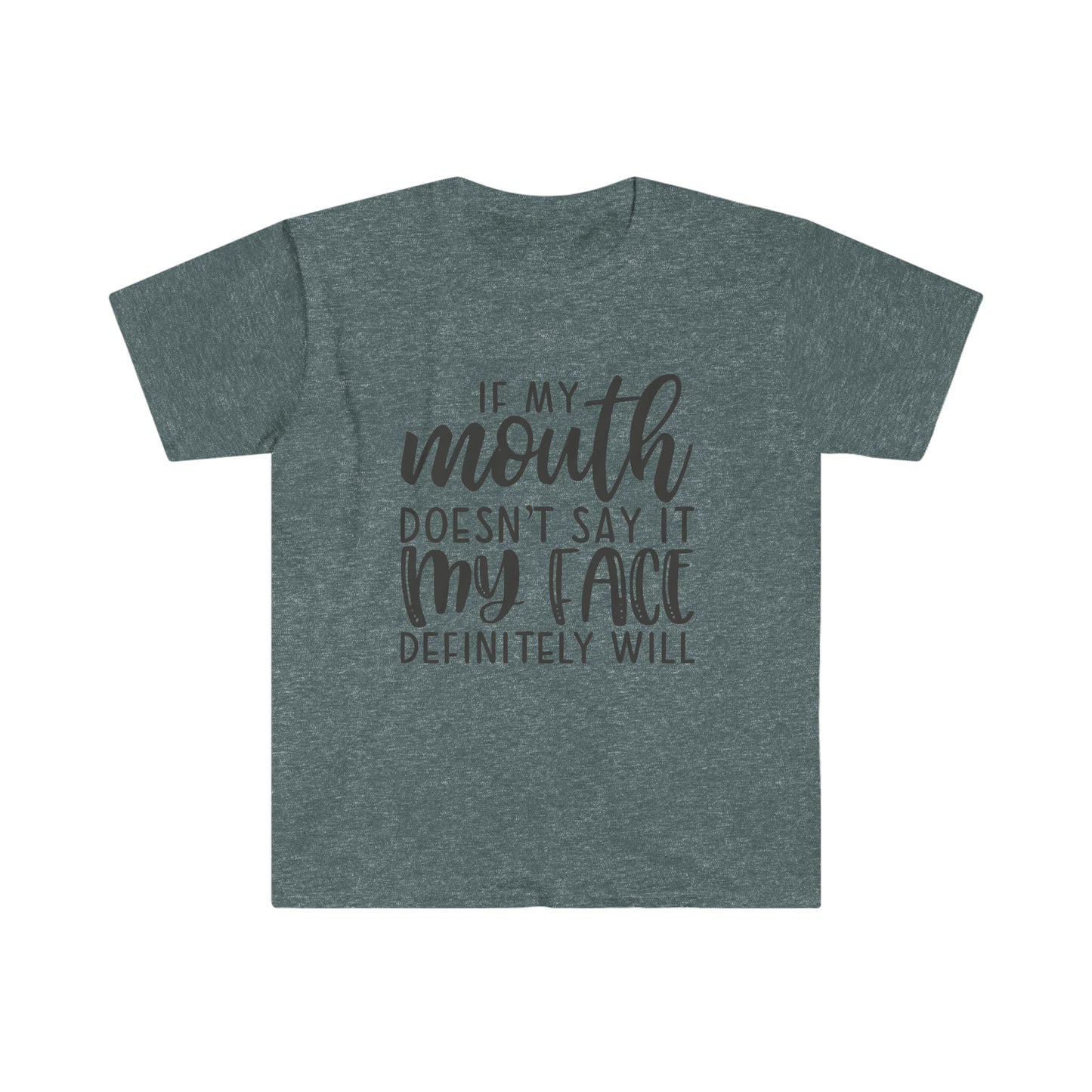 If my Mouth Doesn't Say it soft t-shirt