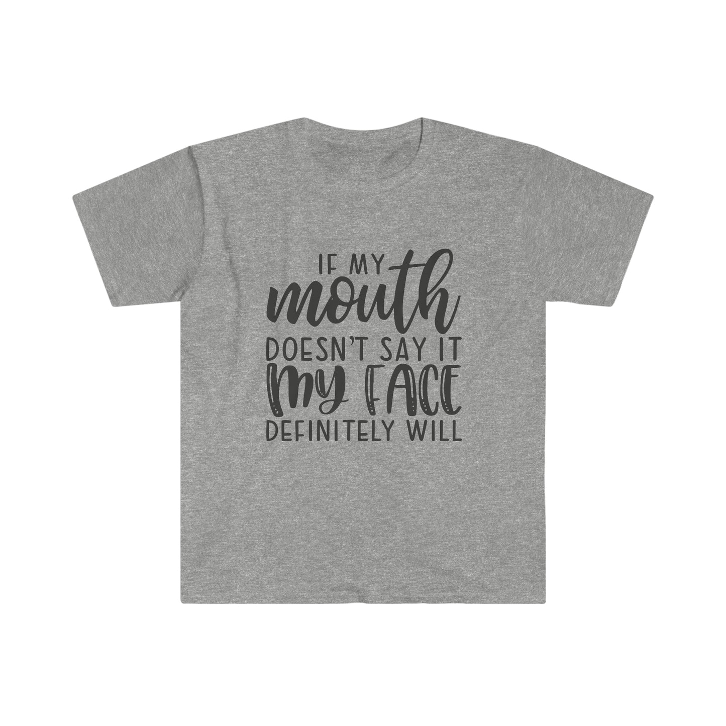 If my Mouth Doesn't Say it soft t-shirt