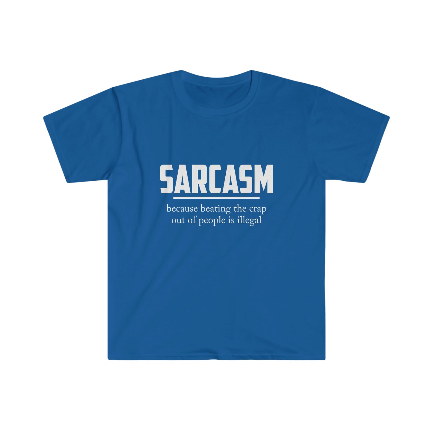 Sarcasm Because Beating the Crap Out of Someone is Illegal