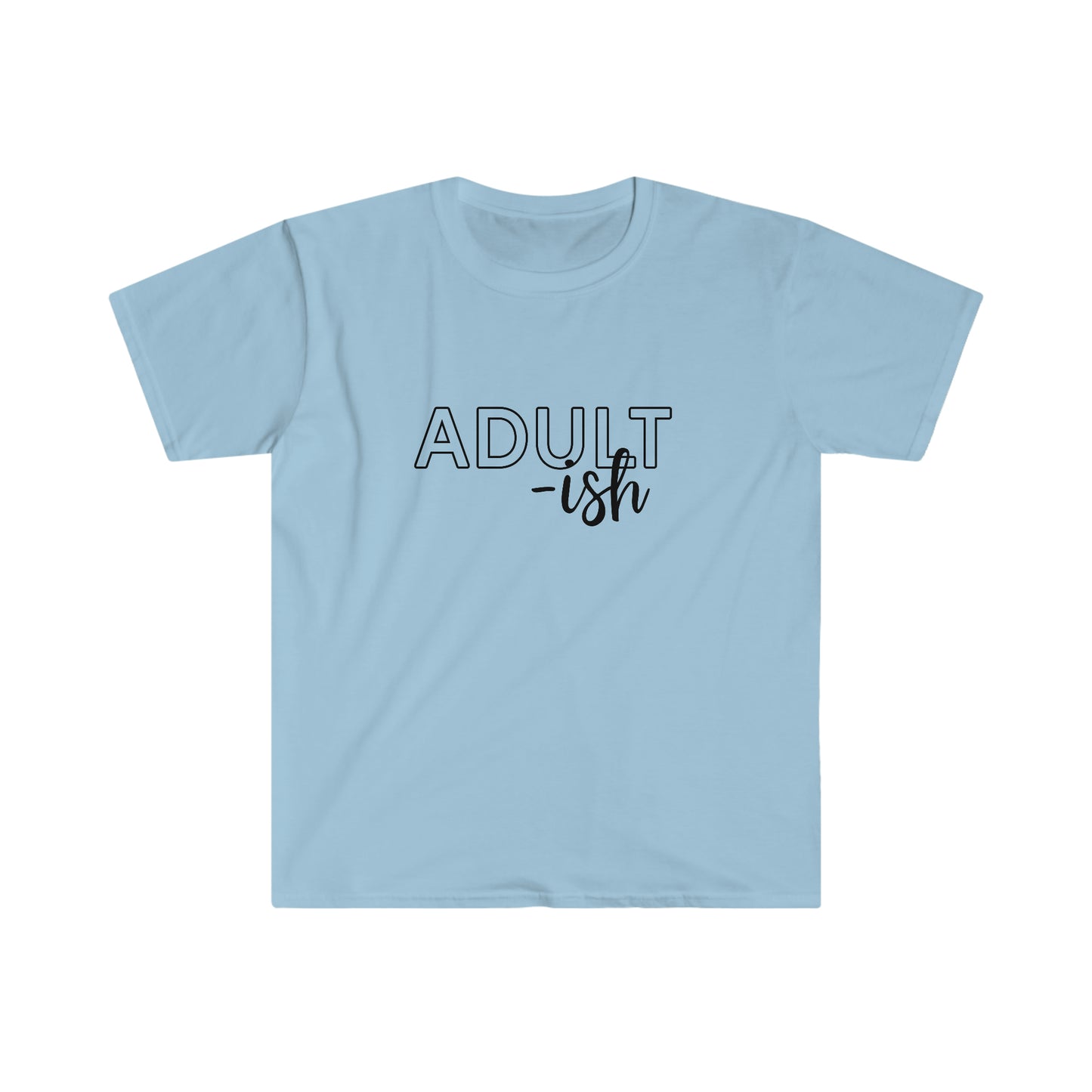 Adultish soft t-shirt
