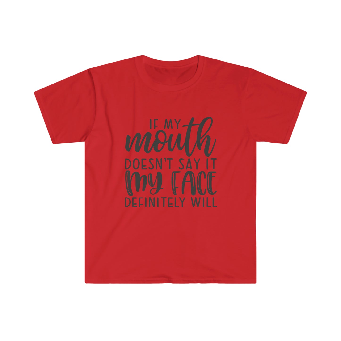 If my Mouth Doesn't Say it soft t-shirt