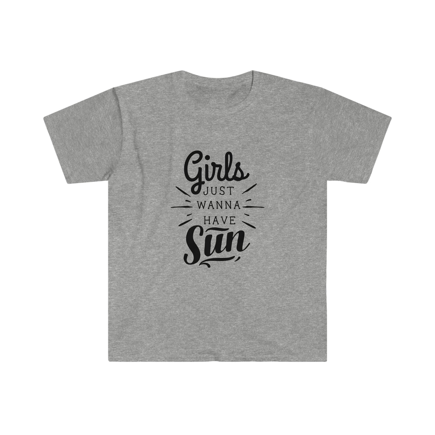 Girls Just Wanna Have Sun soft t-shirt