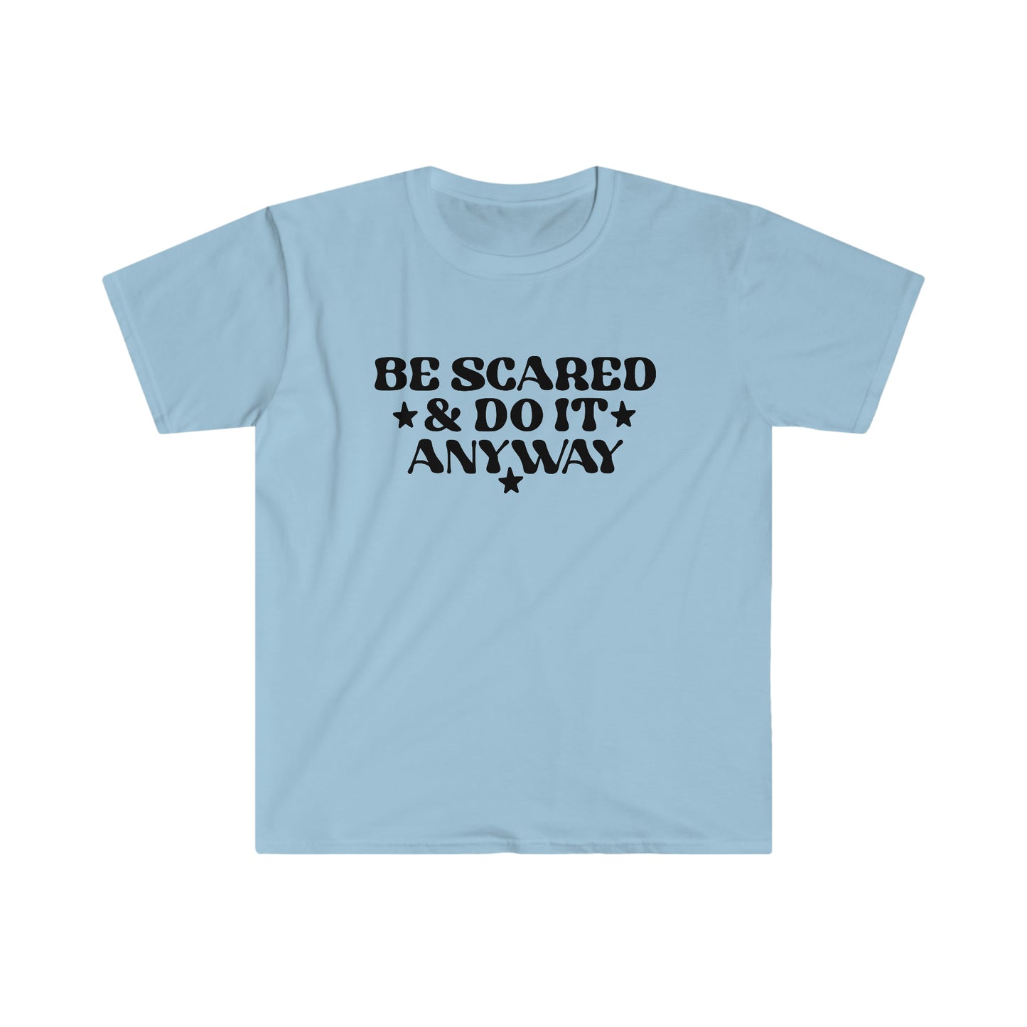 Be Scared and Do it Anyway