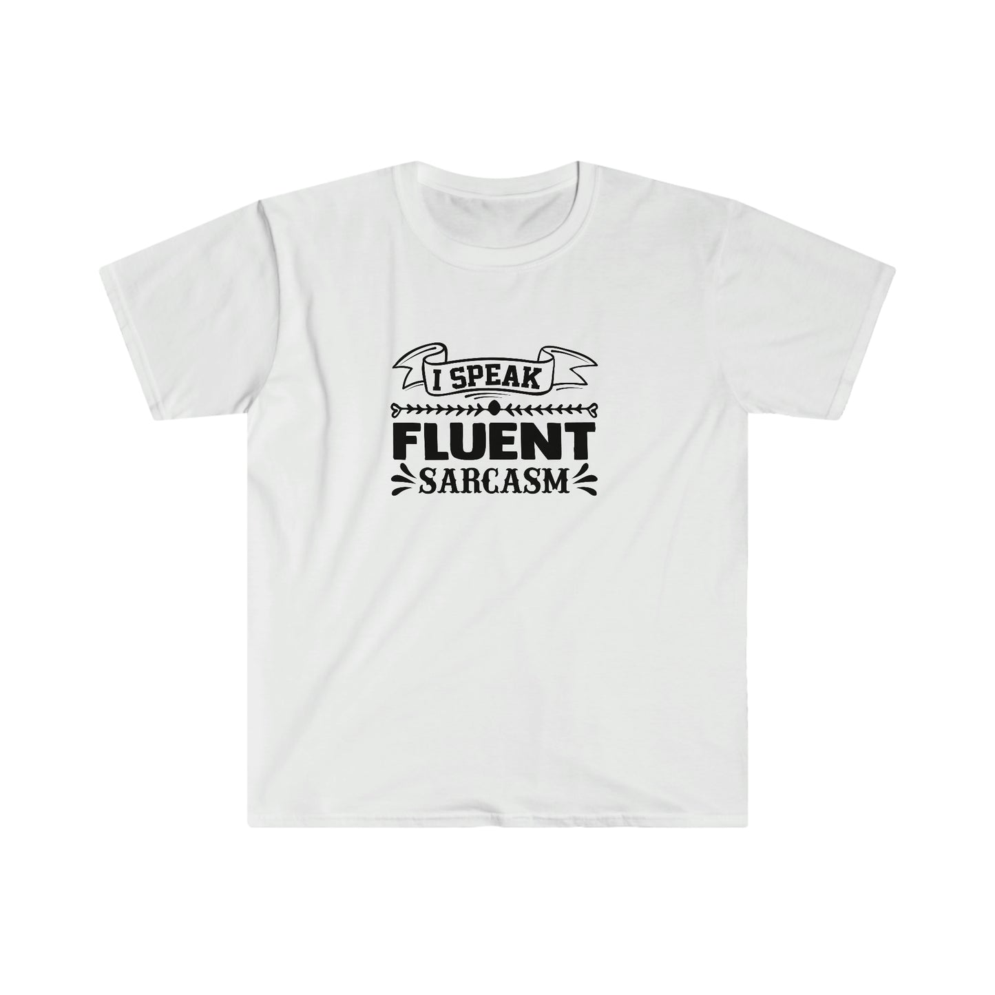 I Speak Fluent Sarcasm
