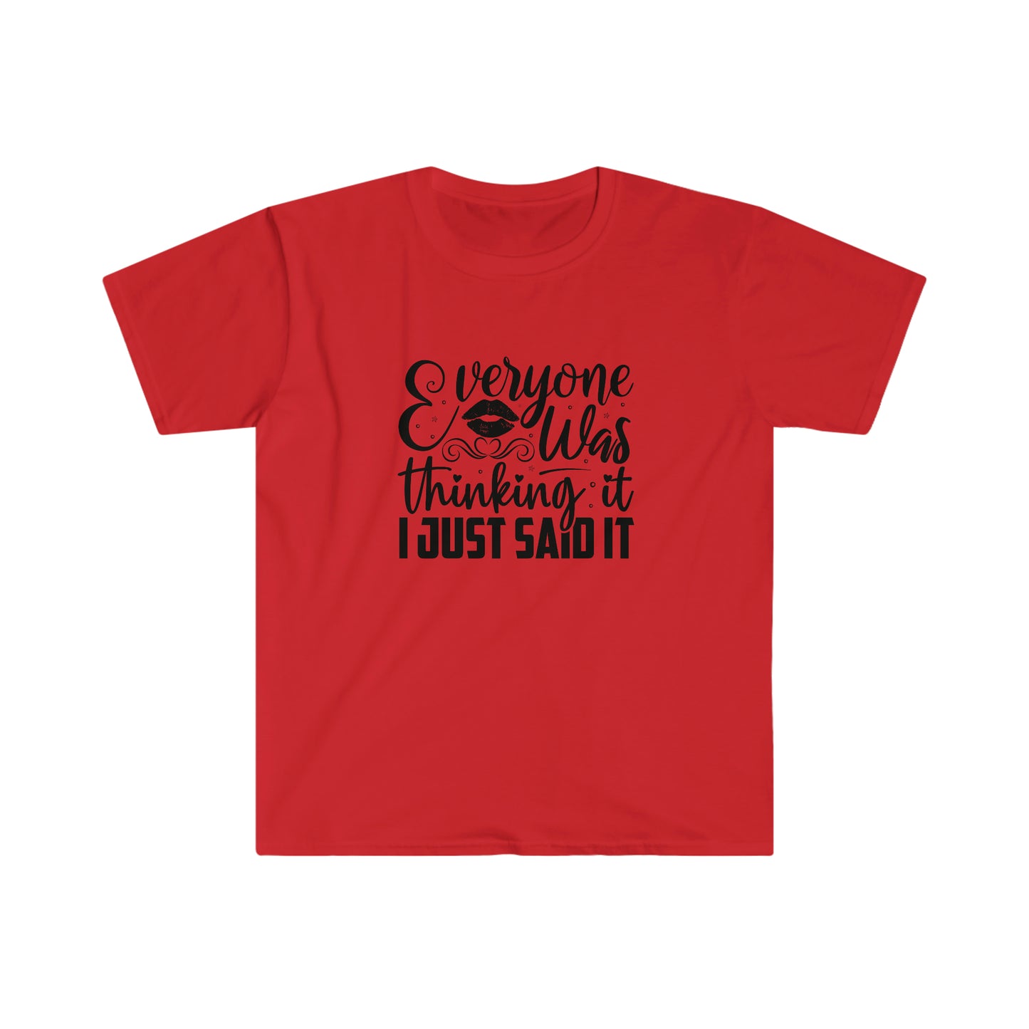 Everyone Was Thinking It soft t-shirt