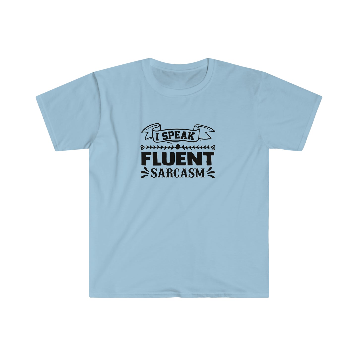 I Speak Fluent Sarcasm