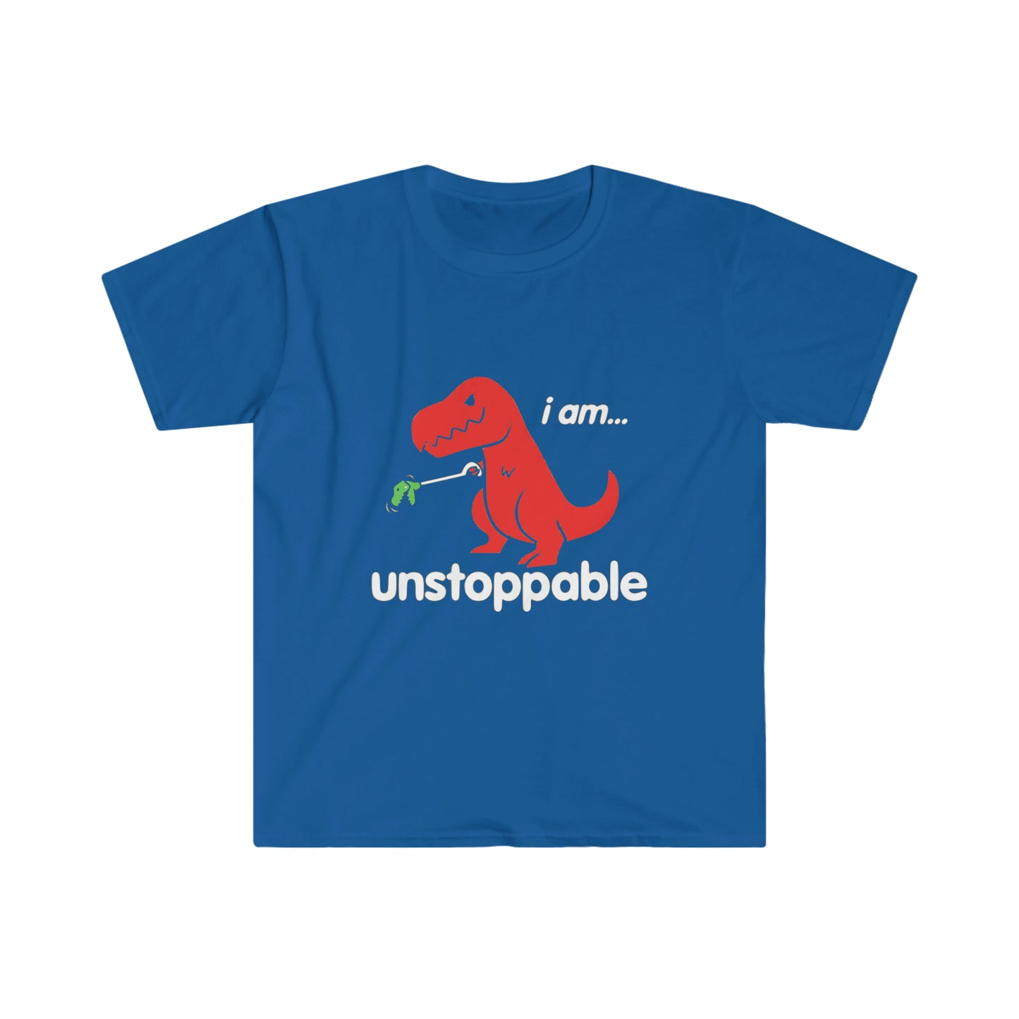 I'm Unstoppable T-Rex