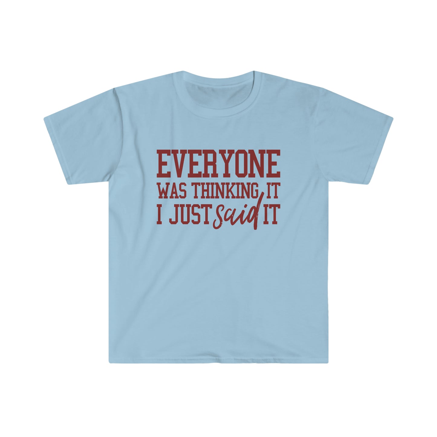 Everyone was Thinking it soft t-shirt