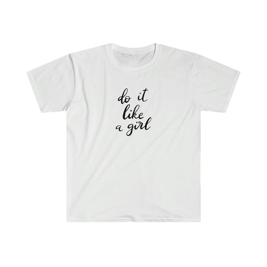 Do it Like a Girl soft t-shirt