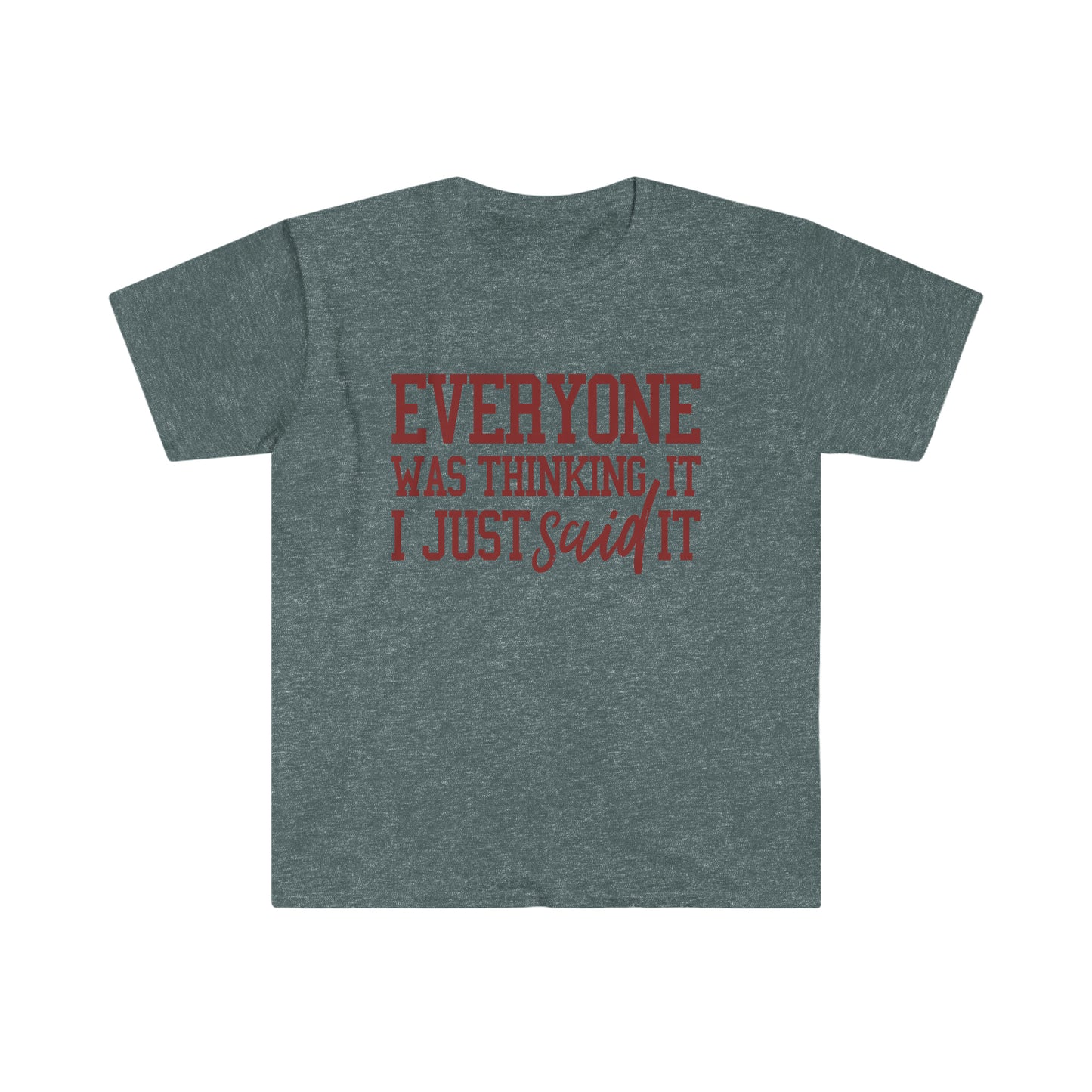 Everyone was Thinking it soft t-shirt