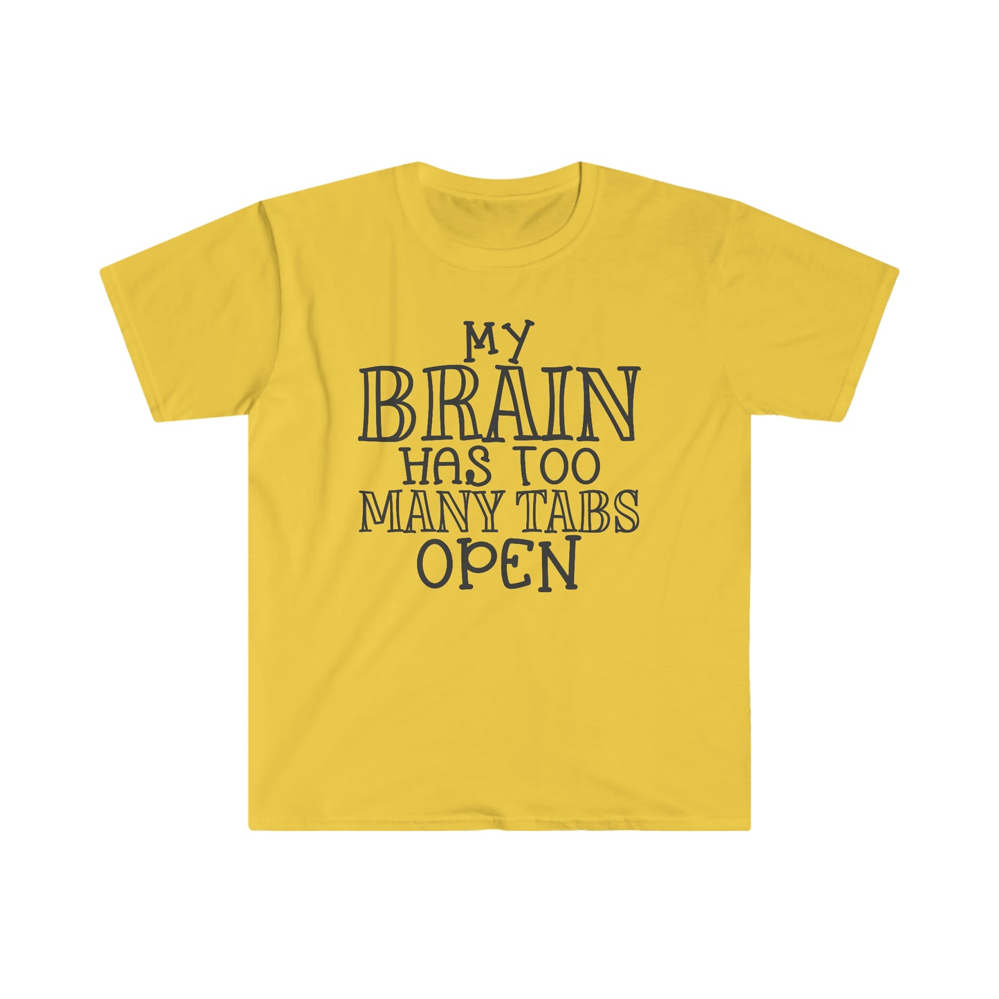 Brain has too Many Tabs soft t-shirt