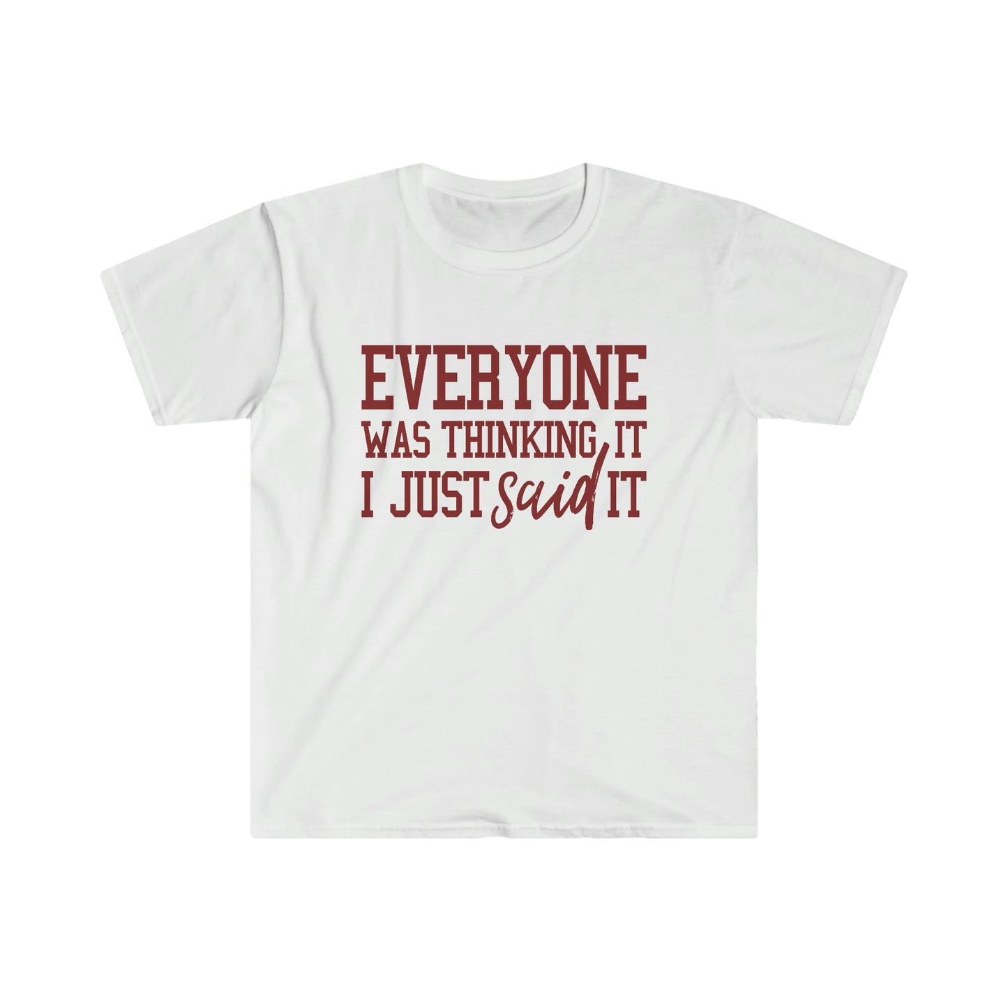 Everyone was Thinking it soft t-shirt