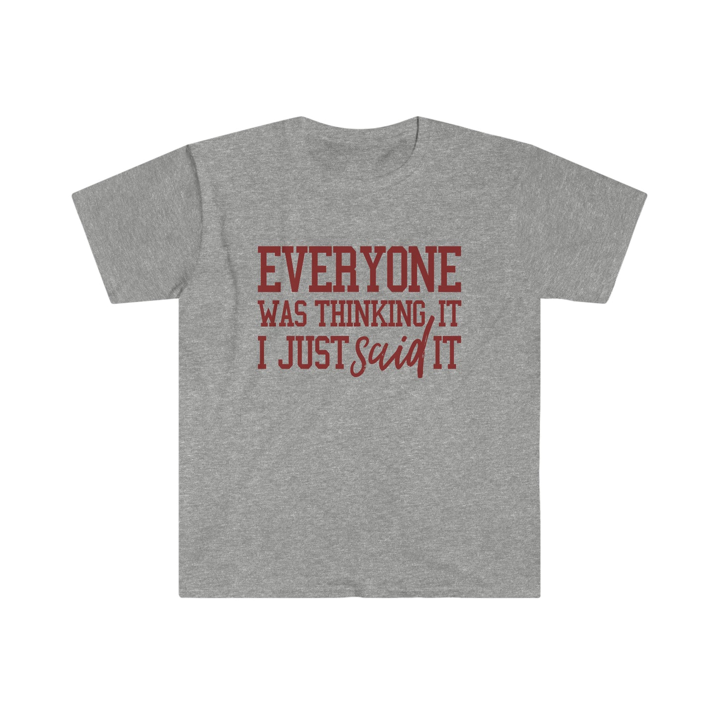 Everyone was Thinking it soft t-shirt