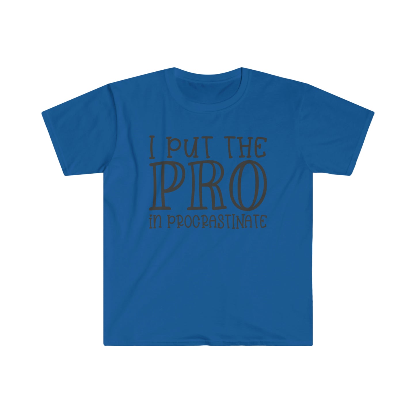 Pro in Procrastinate soft t-shirt